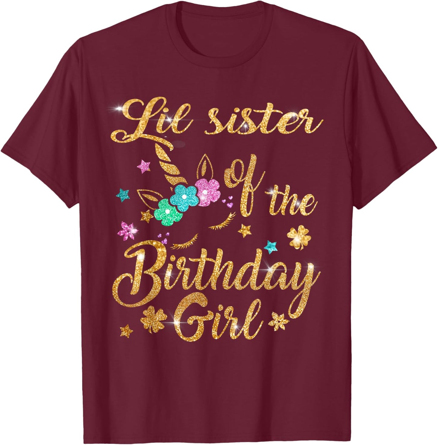 Lil Sister of The Birthday Girl Unicorn T-Shirt - T-Shirt | Maroon