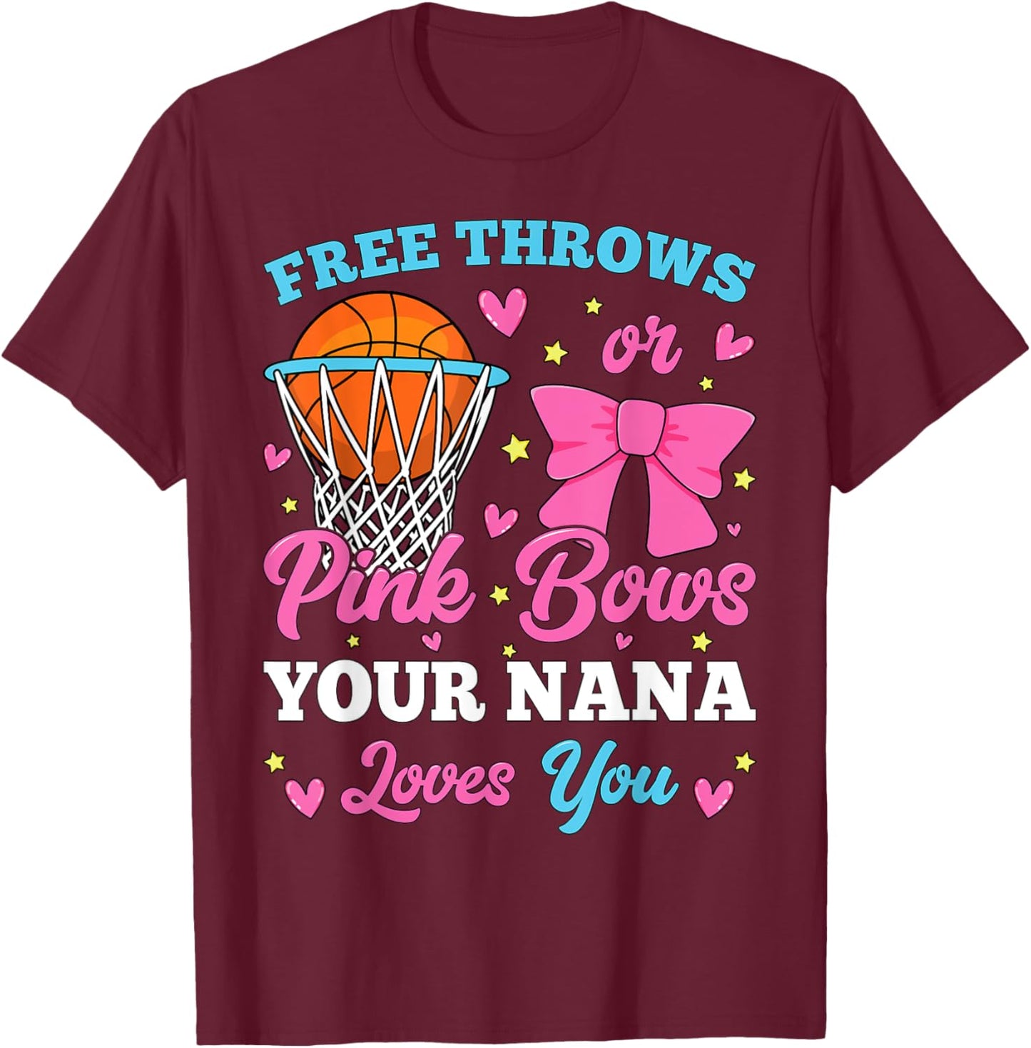 Free Throws or Pink Bows Nana Loves You Gender Reveal T-Shirt - T-Shirt | Maroon