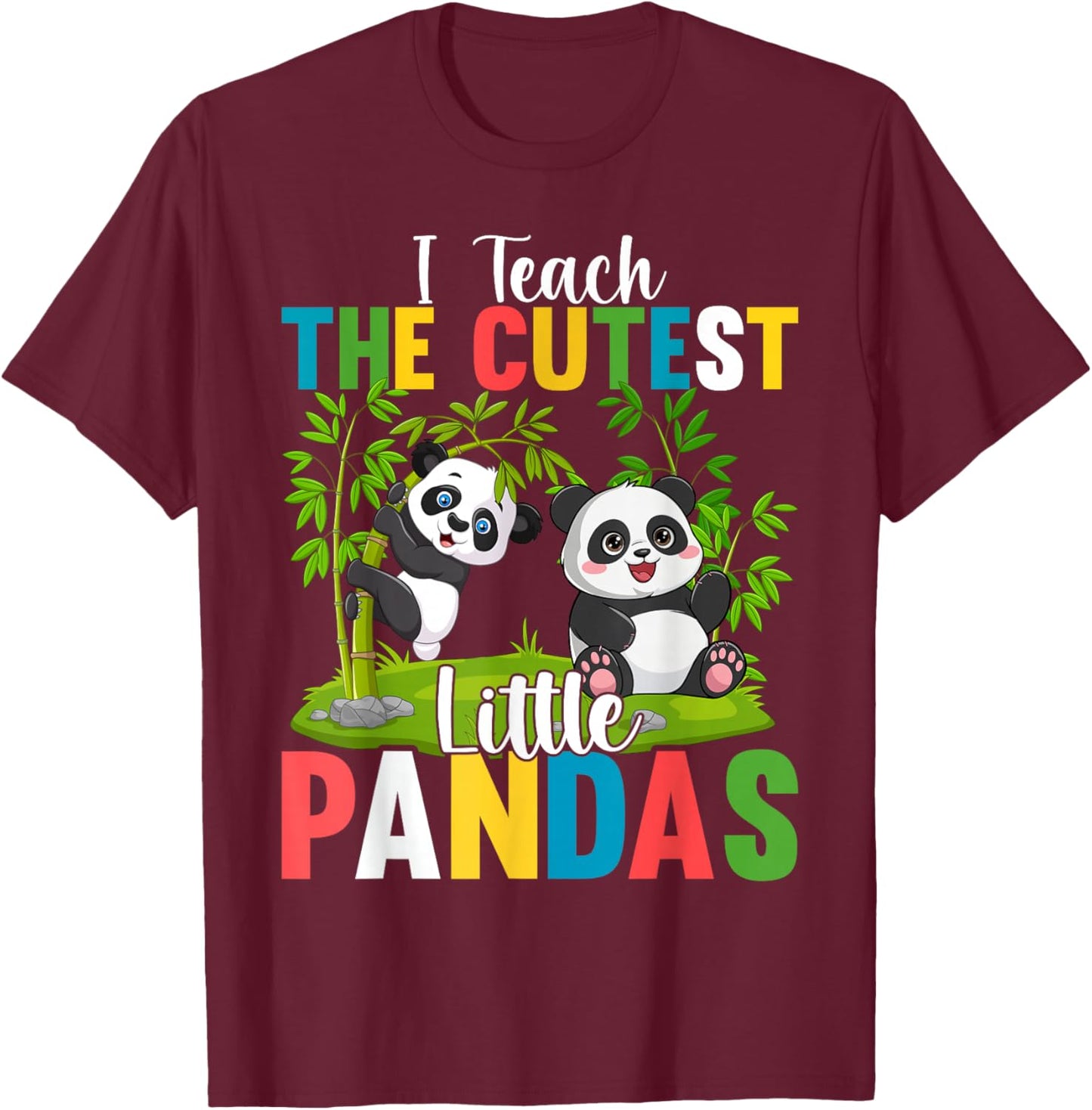I Teach the Cutest Little Pandas Teacher Teaching T-Shirt - T-Shirt | Maroon