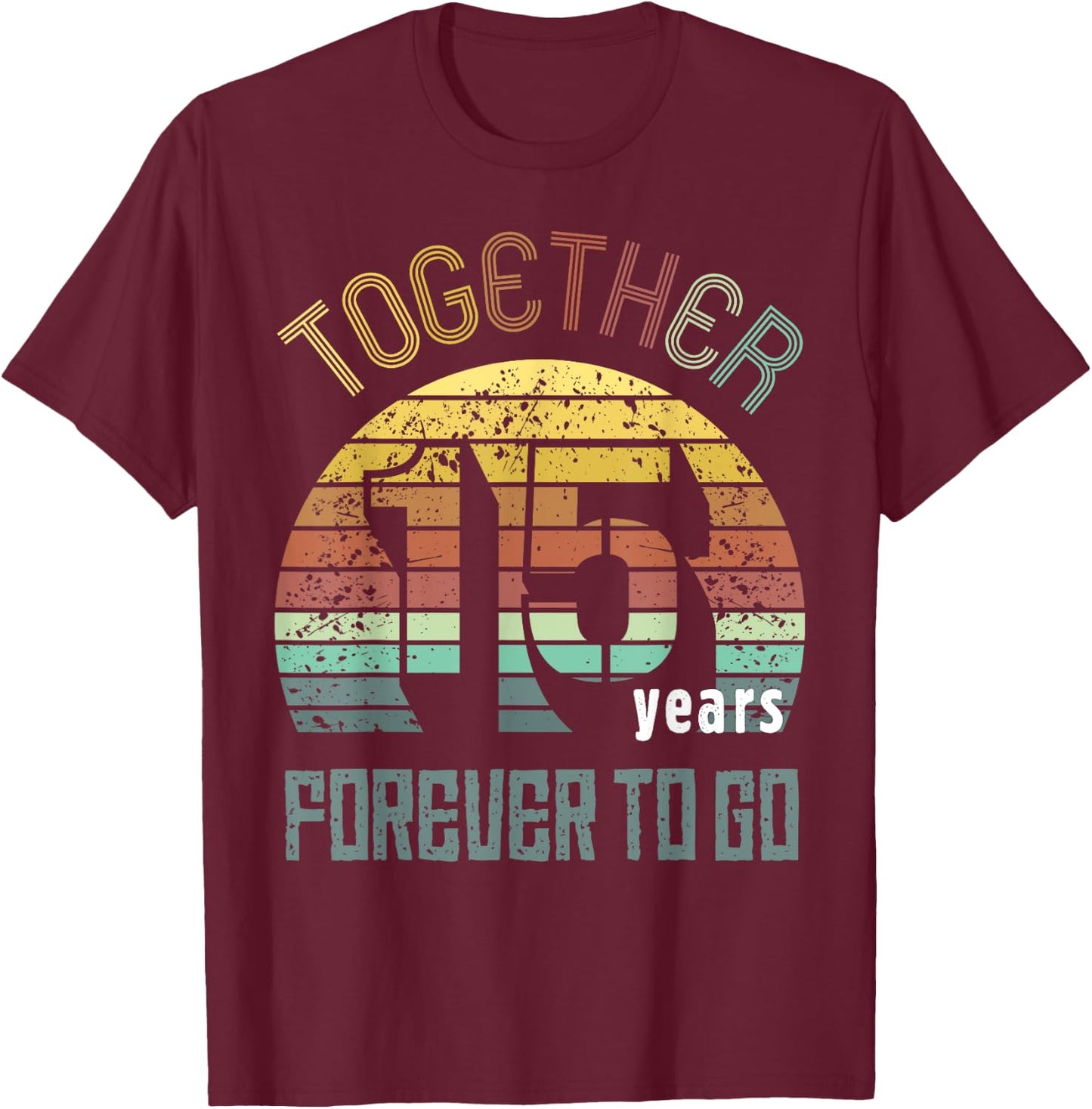 15th Years Wedding Anniversary Gifts For Couples Fifteen T-Shirt - T-Shirt | Maroon
