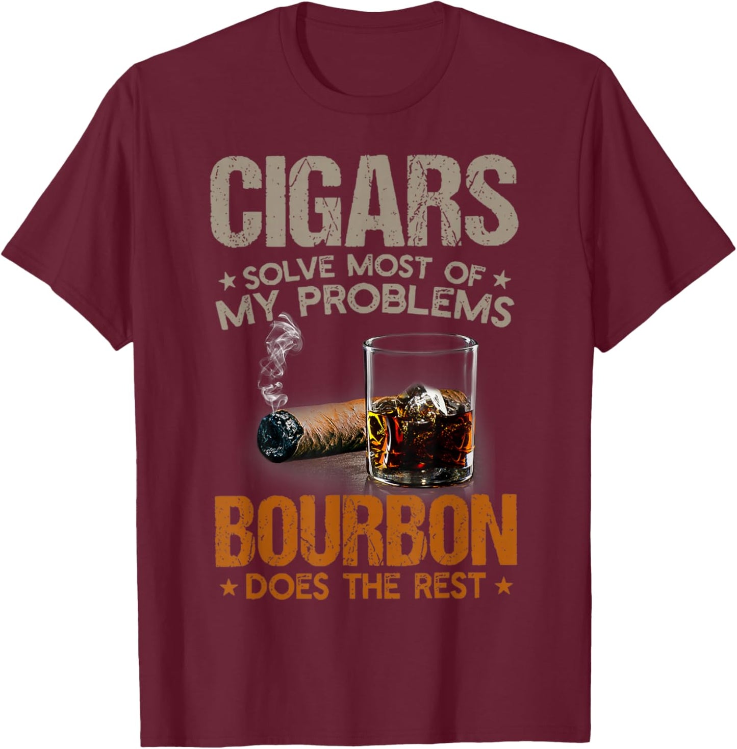 Cigars Solve Most Of My Problems Bourbon Does Rest Vintage T-Shirt - T-Shirt | Maroon