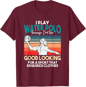 Waterpolo Player Aquatic Sports Lover Funny Water Polo T-Shirt - T-Shirt | Maroon