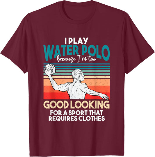 Waterpolo Player Aquatic Sports Lover Funny Water Polo T-Shirt - T-Shirt | Maroon