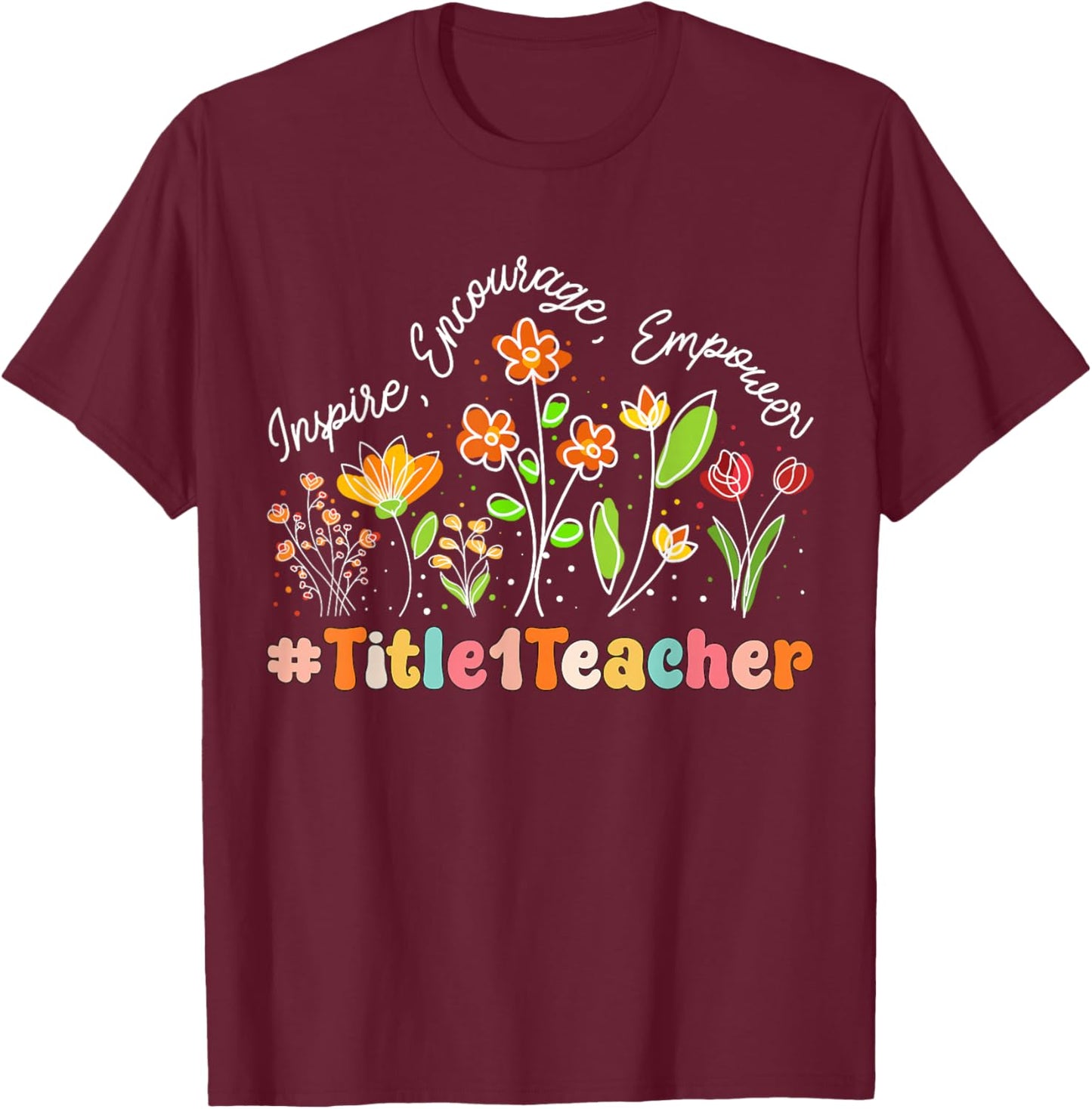 Title 1 Teacher Appreciation Week Teacher Back to School Men Women Kids T-Shirt - T-Shirt | Maroon