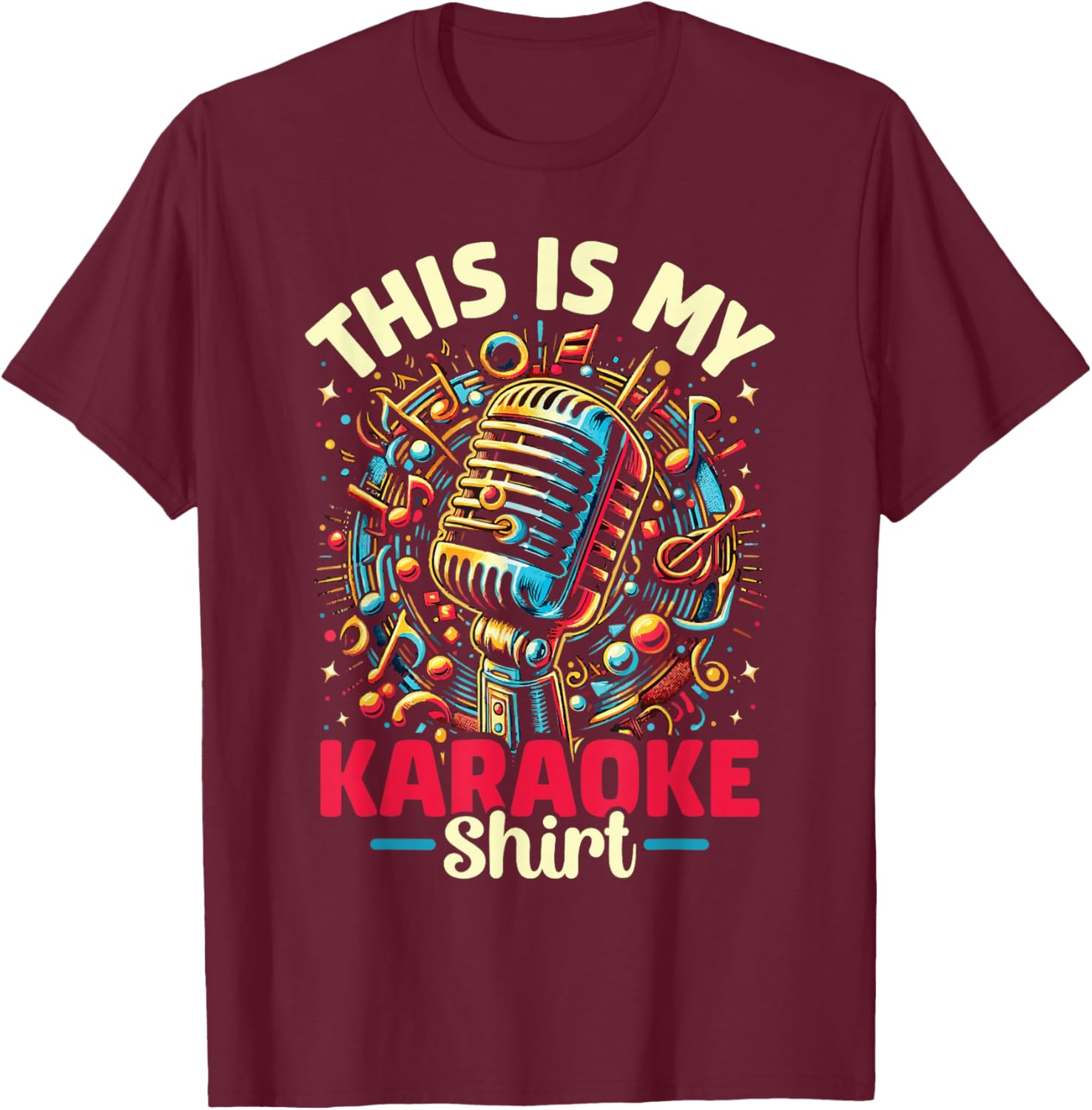 My Karaoke Shirt Funny Singing Karaoke Music Lover Men Women T-Shirt - T-Shirt | Maroon