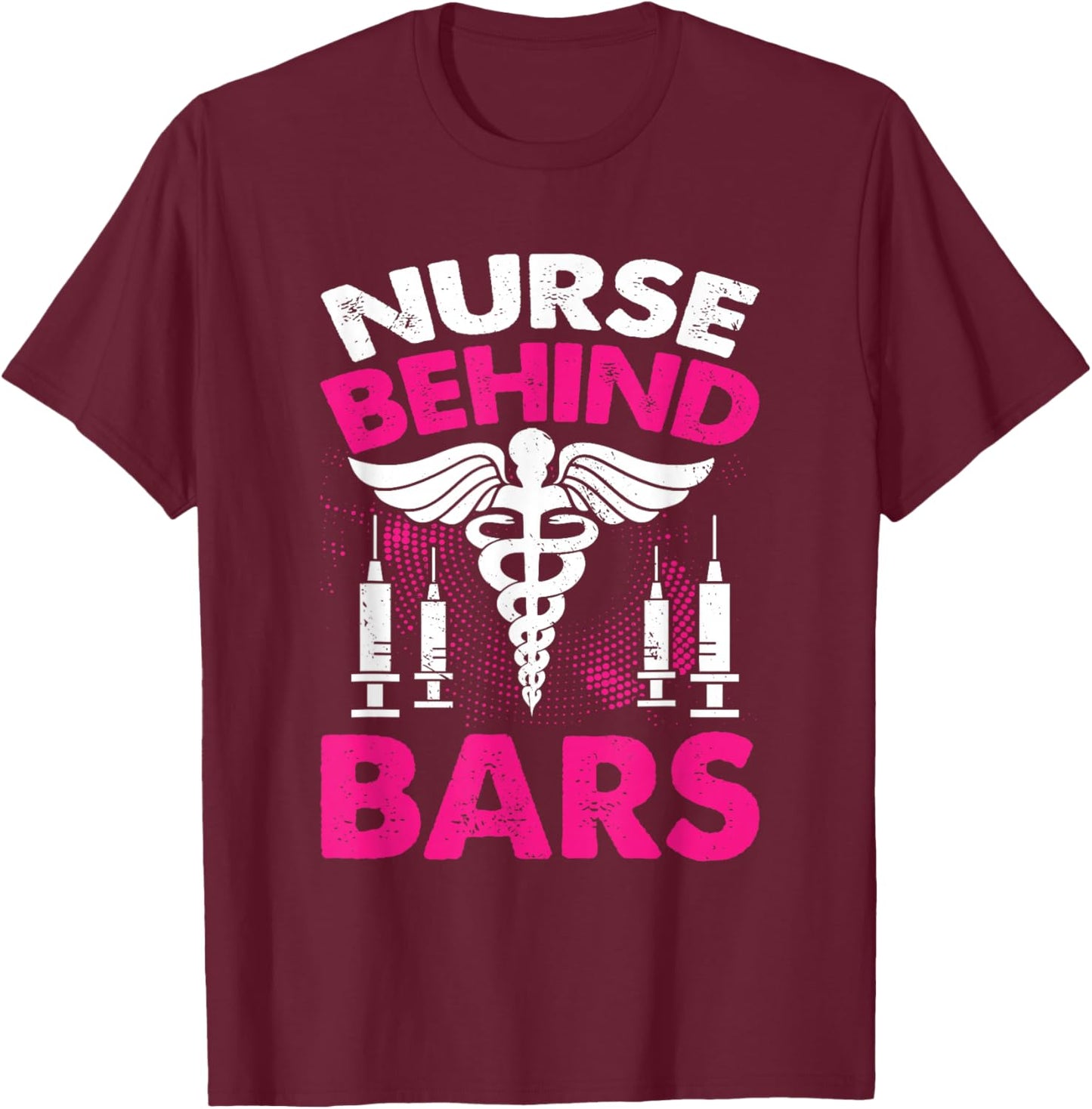 Nurse Behind Bars I Correctional Nurse T-Shirt - T-Shirt | Maroon