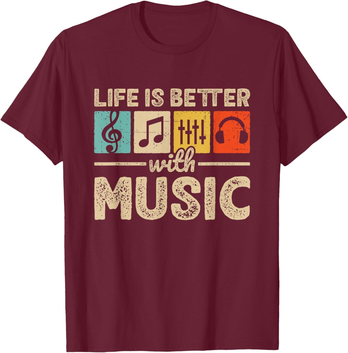 Life Is Better With Music Lover Musician EDM Music T-Shirt - T-Shirt | Maroon