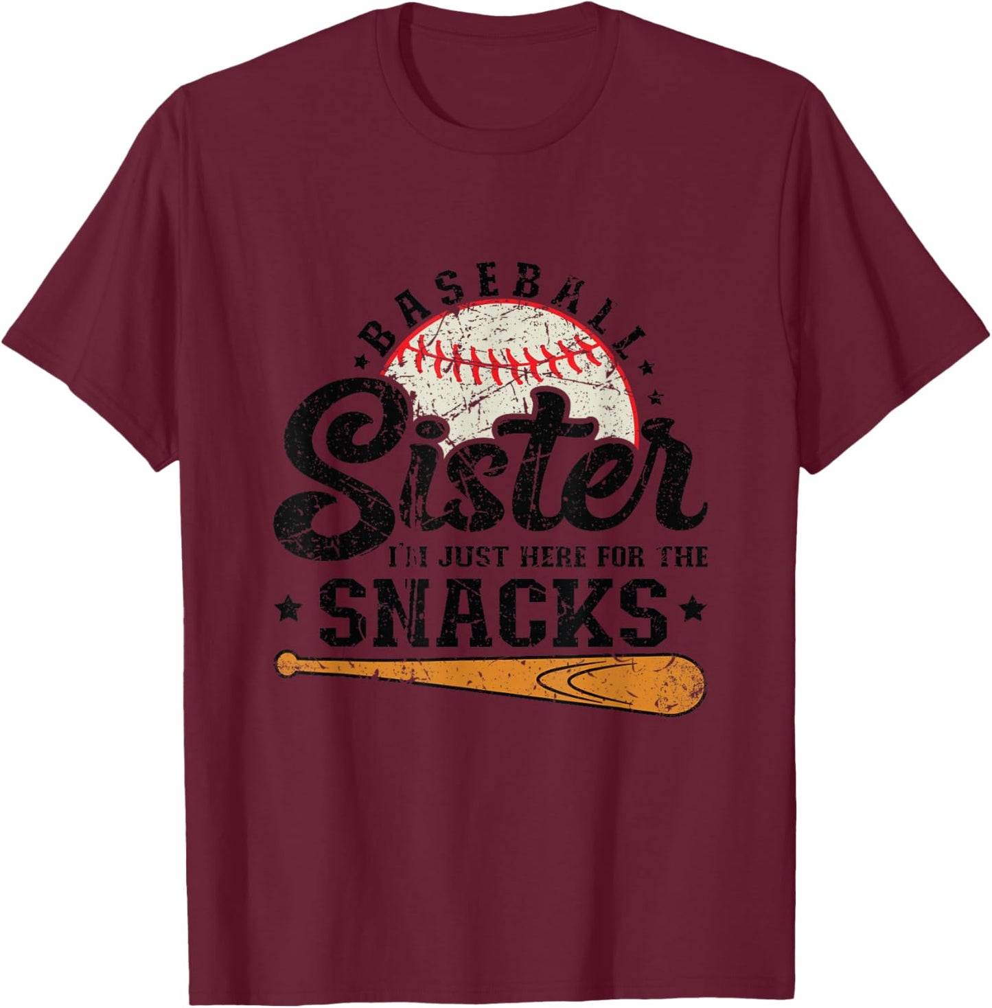 Baseball Sister I'm Just Here for the Snacks Funny Baseball T-Shirt - T-Shirt | Maroon