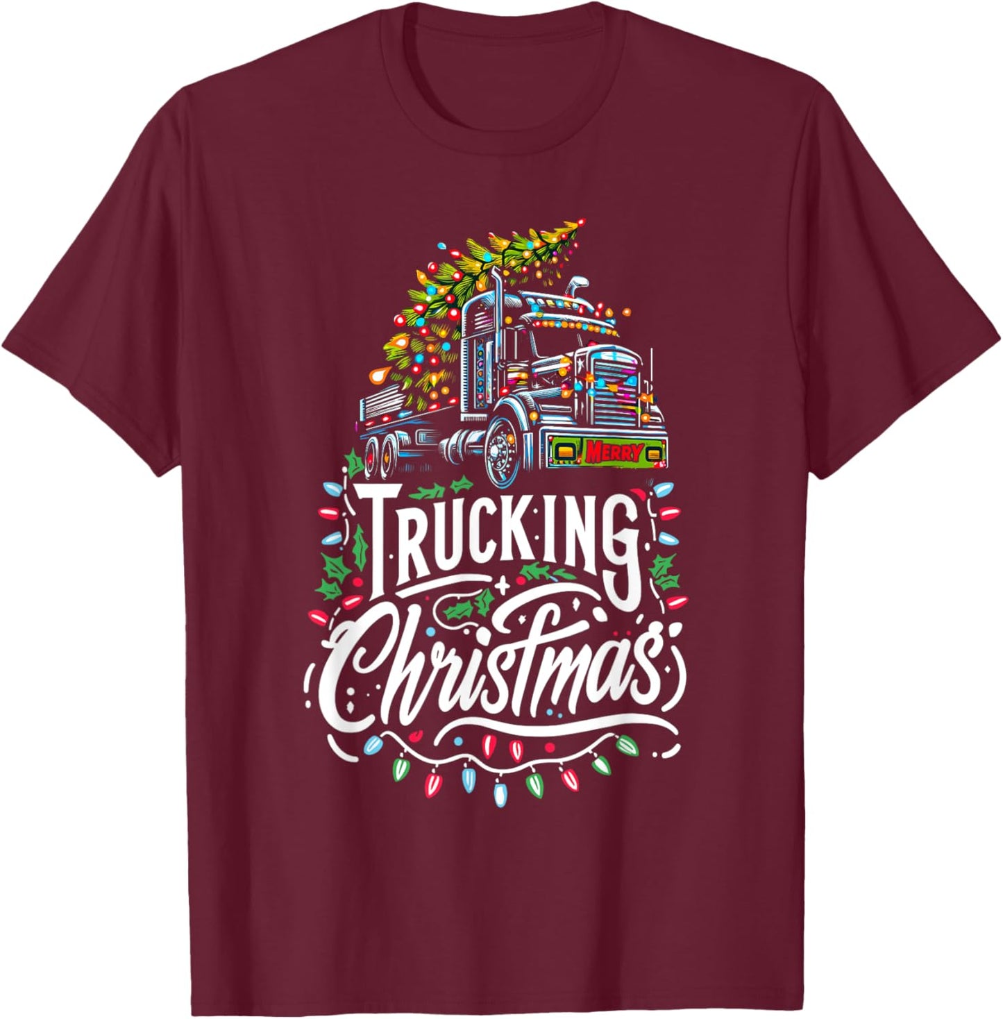 Merry Trucking Christmas Truck Driver Semi-Trailer Trucker T-Shirt - T-Shirt | Maroon