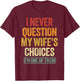 Funny Husband Sarcastic Saying Humor Joke T-Shirt - T-Shirt | Maroon