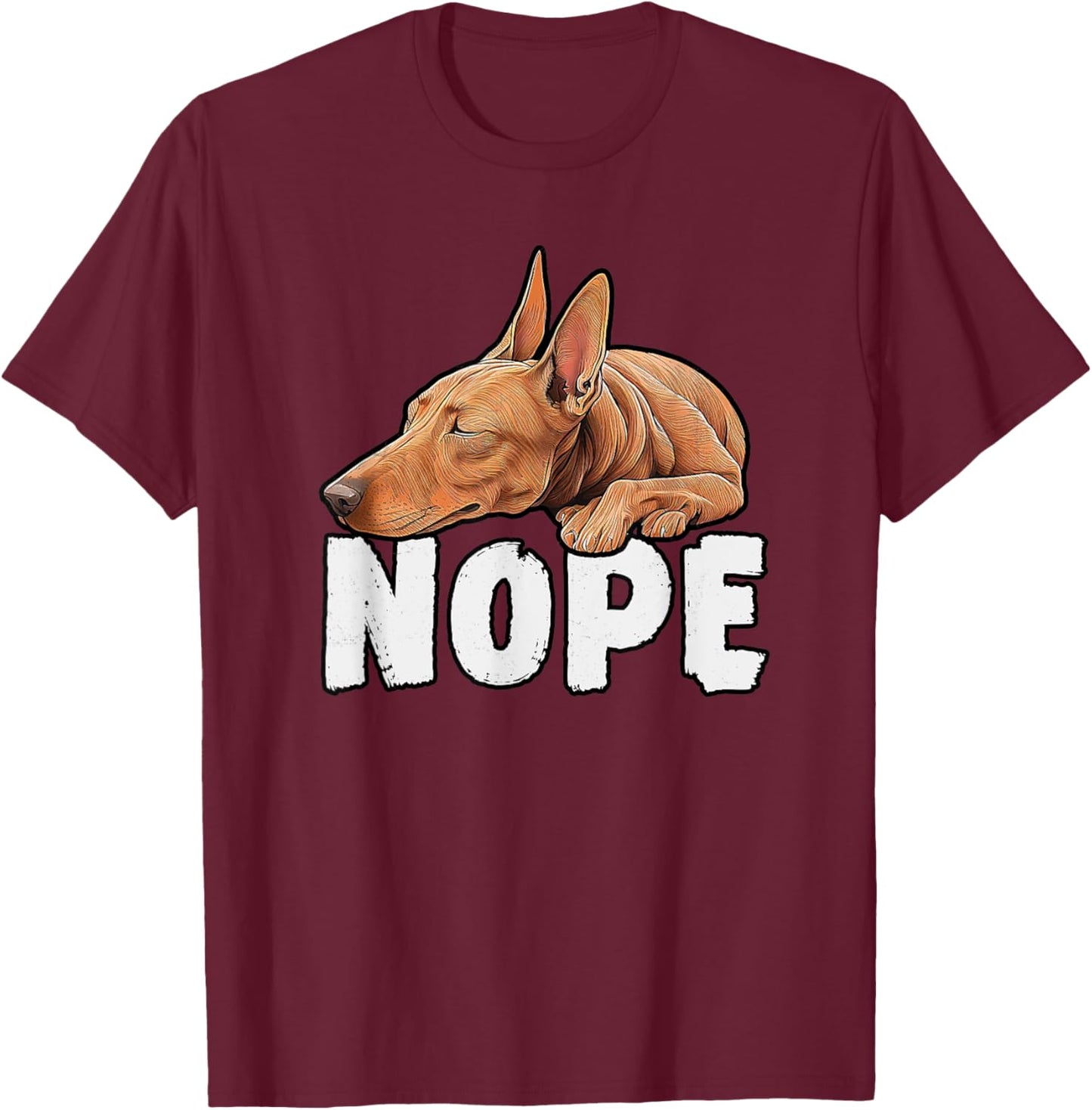 Pharaoh Hound Nope Funny Lazy Pet Dog Cute Women Kids T-Shirt - T-Shirt | Maroon