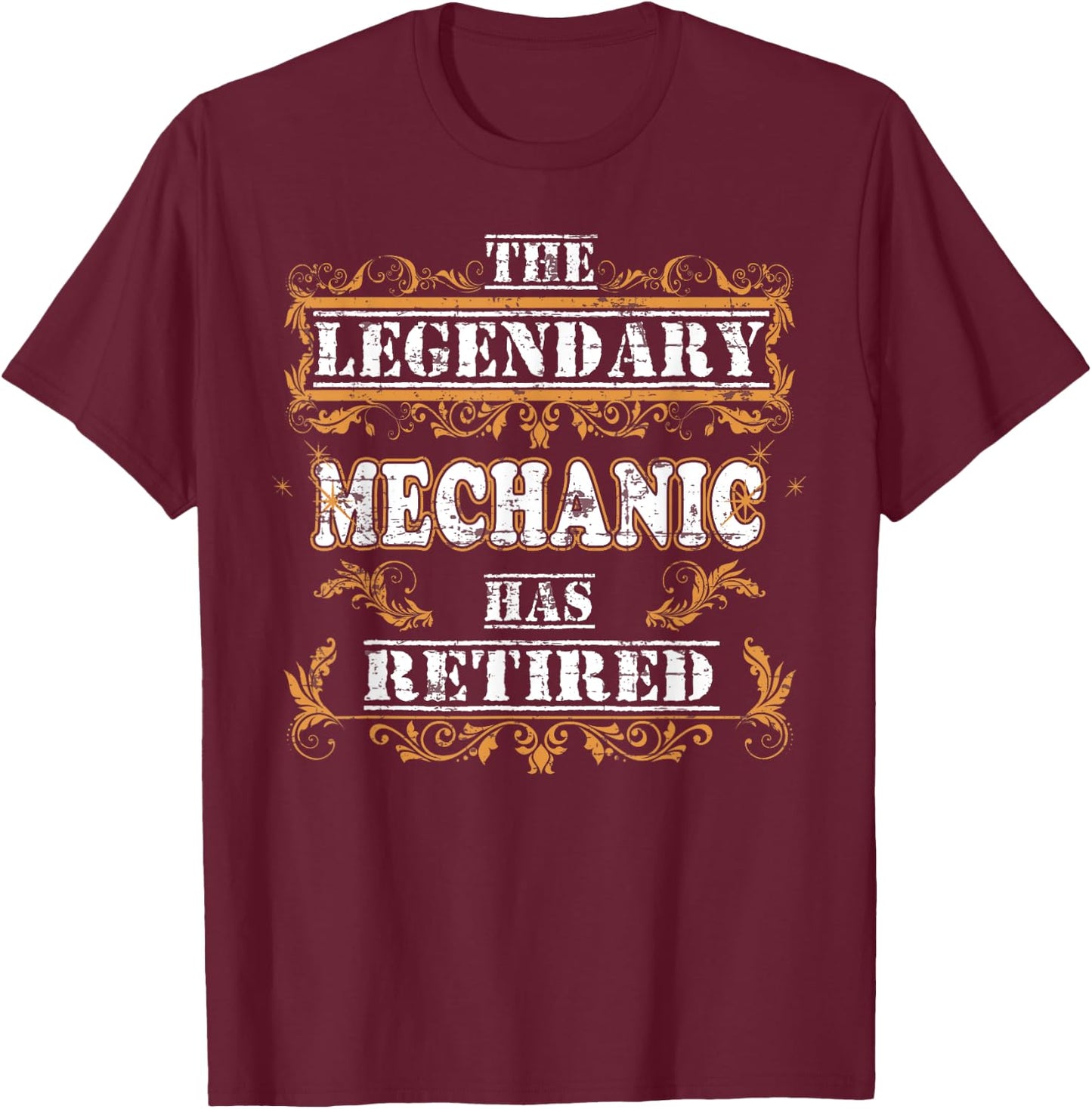 Retirement Party The Legendary Mechanic Has Retired T-Shirt - T-Shirt | Maroon