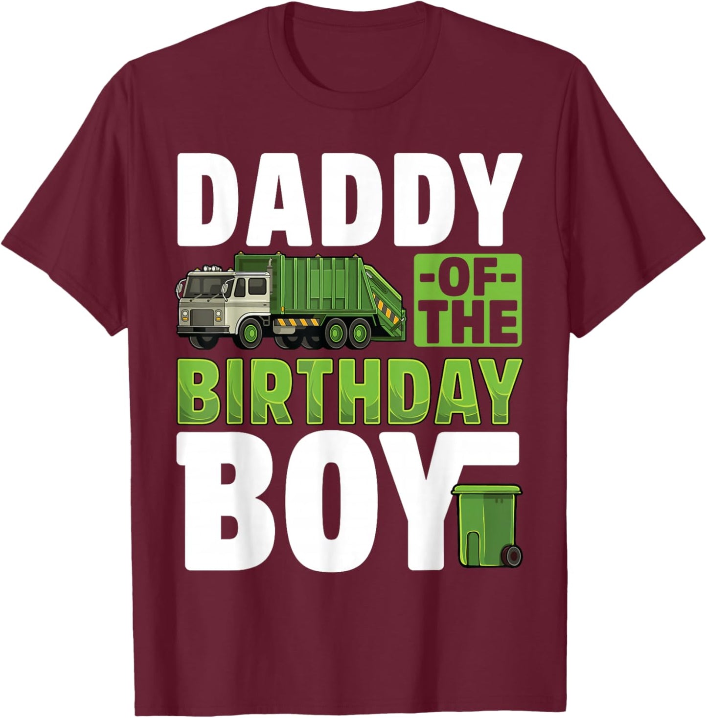 Daddy Recycling Trash Garbage Truck Birthday Boy T-Shirt - T-Shirt | Maroon