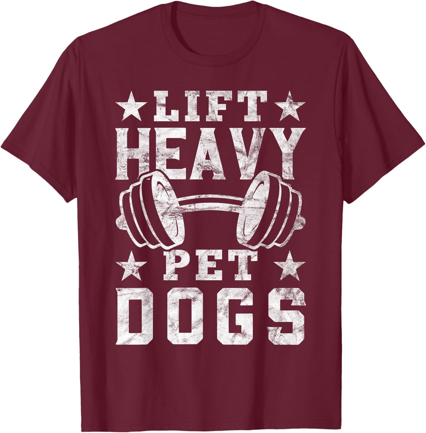 Lift Heavy Pet Dogs Gym for Weightlifters Bodybuilding T-Shirt - T-Shirt | Maroon