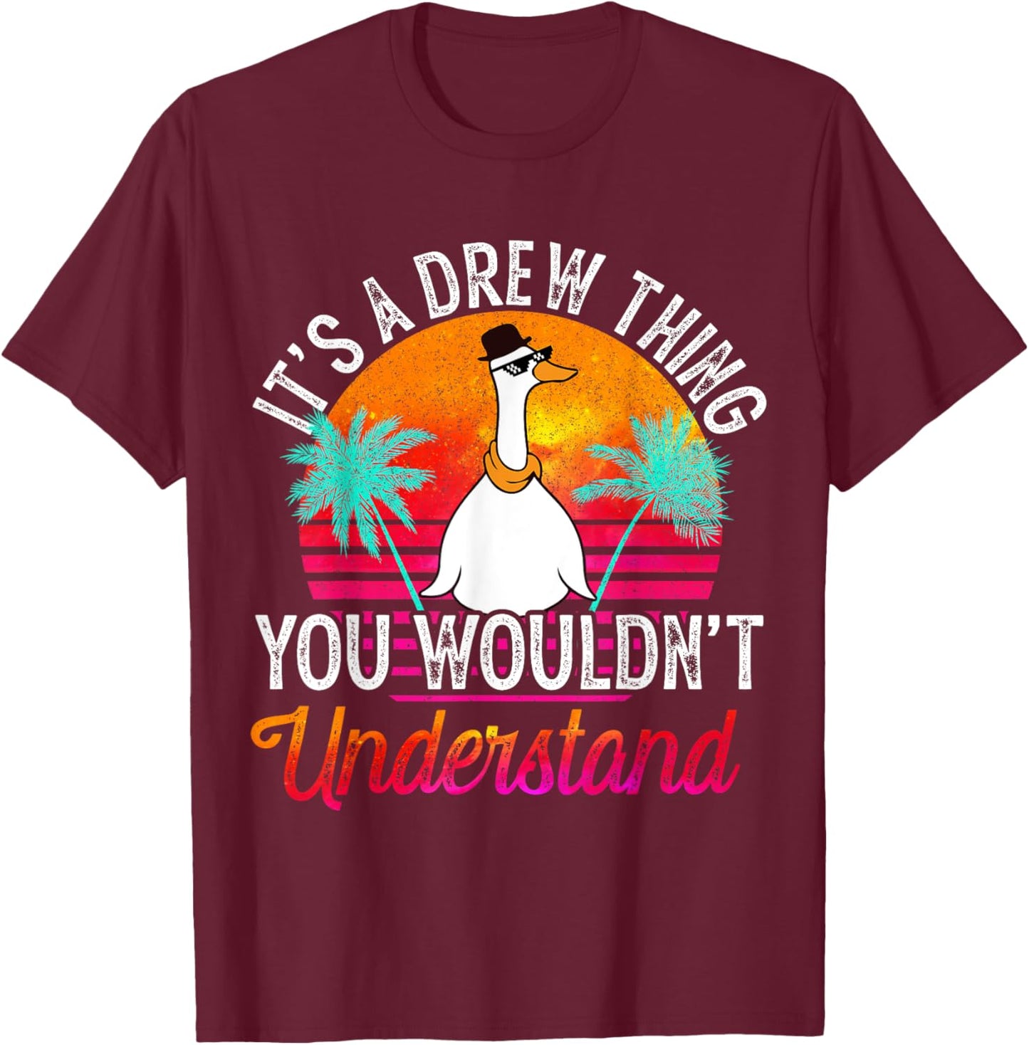 It's A Drew Thing You Wouldn't Understand Funny Drew Name T-Shirt - T-Shirt | Maroon