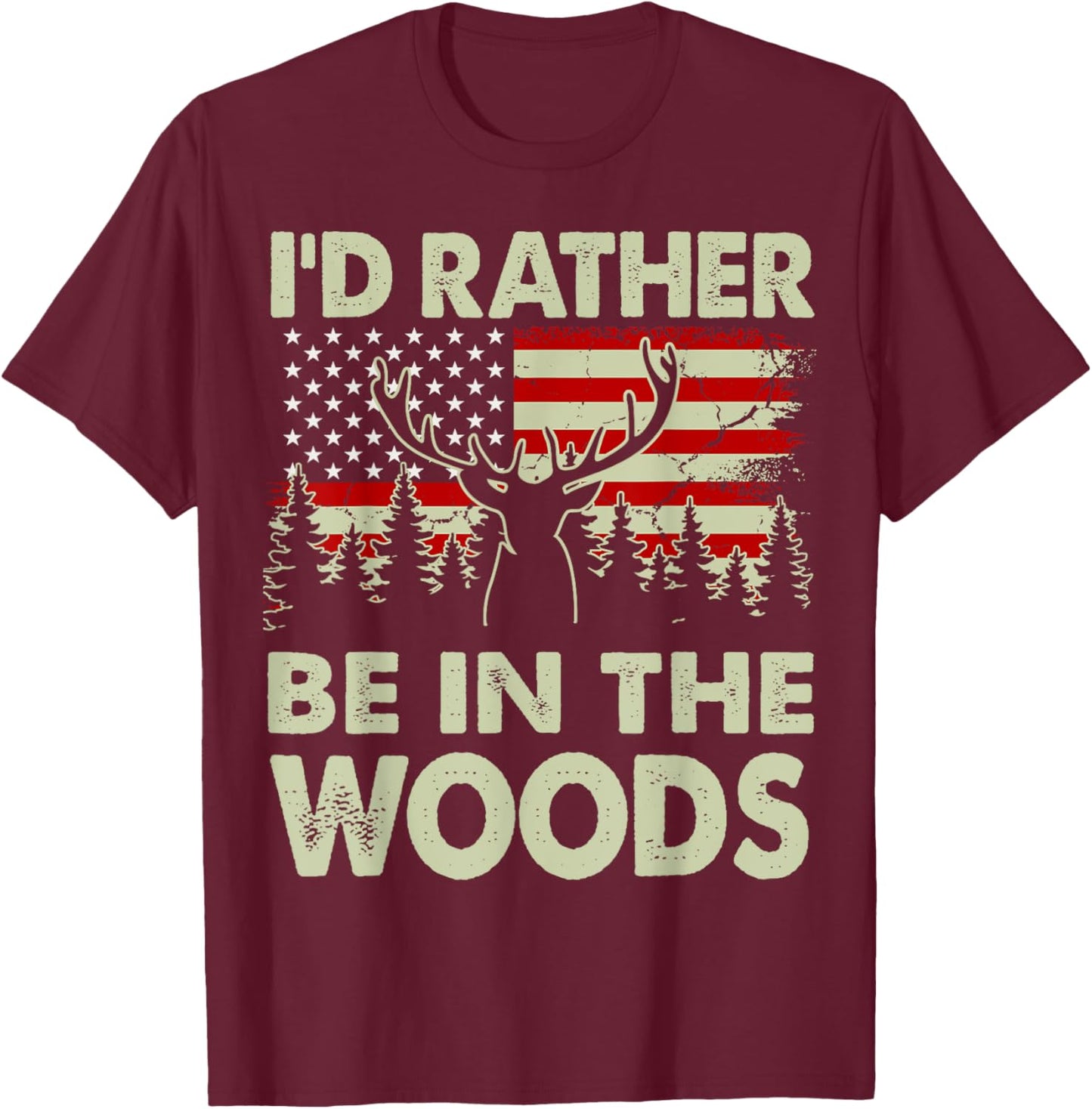 I'd Rather Be In The Woods Deer Hunting-Shirt Hunter Dad Men T-Shirt - T-Shirt | Maroon