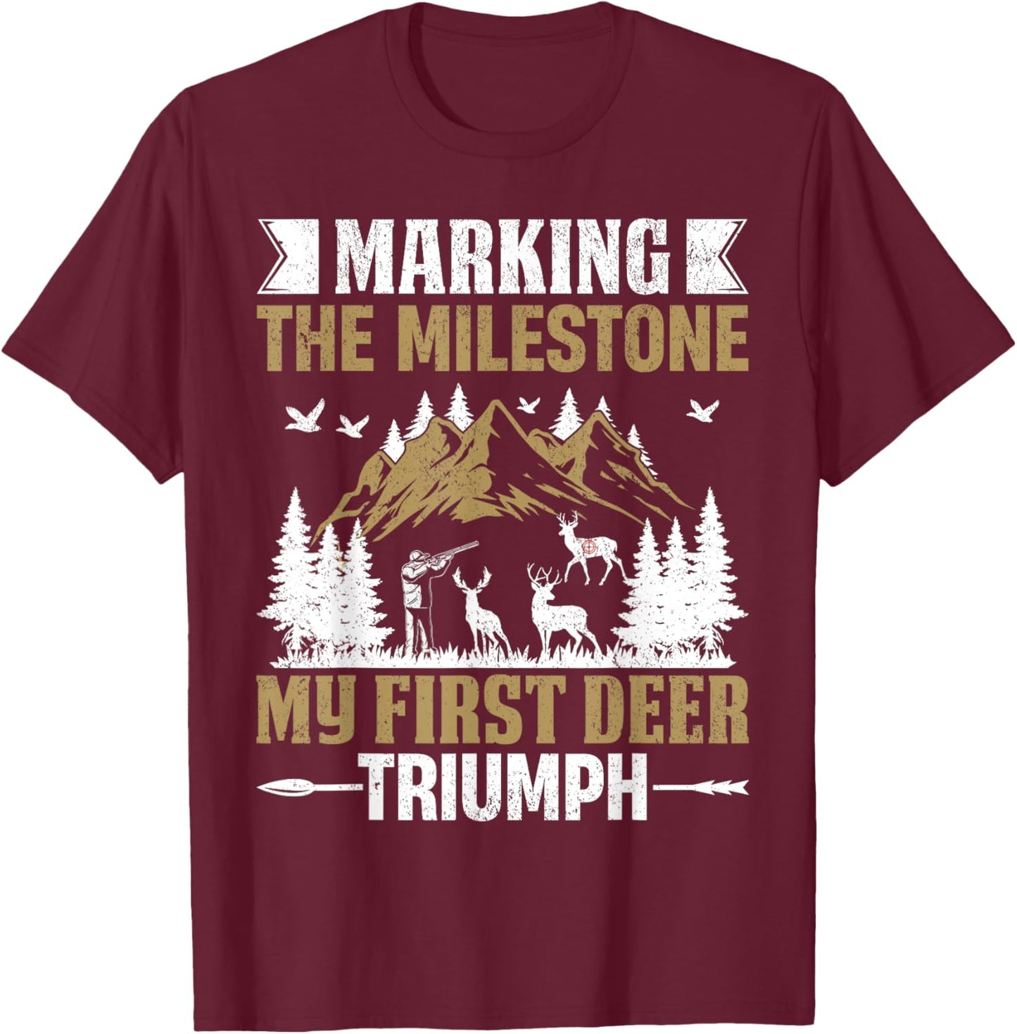 Marking The Milestone My First Deer Triumph Forest Animal T-Shirt - T-Shirt | Maroon