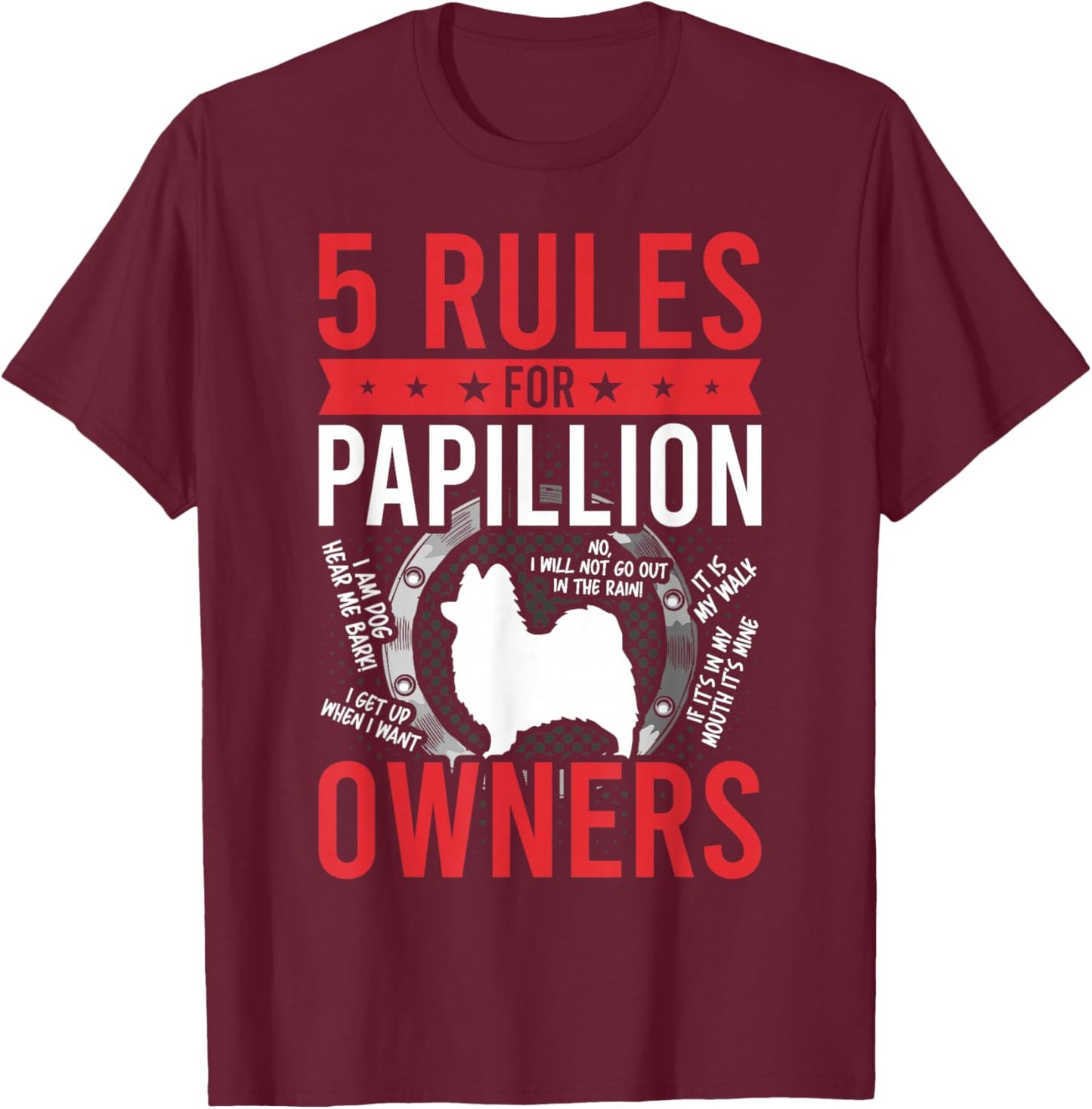 5 Rules for Papillion Dog Lover T-Shirt - T-Shirt | Maroon