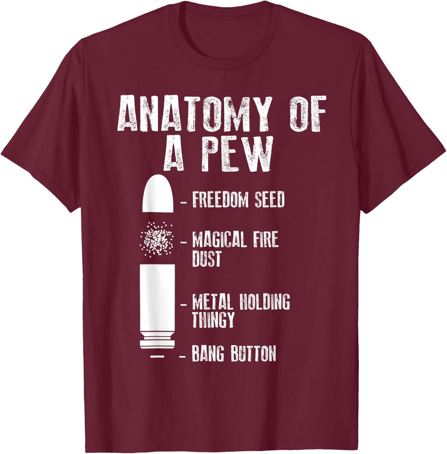Anatomy Of A Pew Shirt | Funny Weapon Gun Bullet-Proof Gift T-Shirt - T-Shirt | Maroon