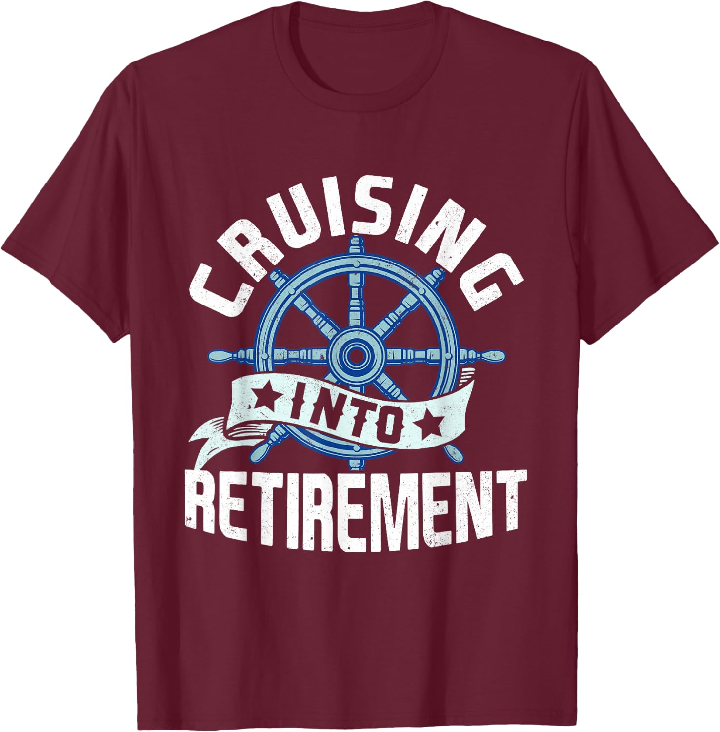 Funny Cruising Into Retirement Men Women Retired Cruise T-Shirt - T-Shirt | Maroon
