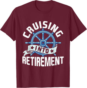 Funny Cruising Into Retirement Men Women Retired Cruise T-Shirt - T-Shirt | Maroon