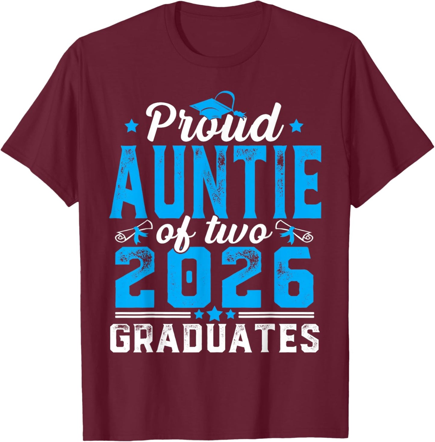 Proud Auntie of Two Class of 2026 Graduates Twins Graduation T-Shirt - T-Shirt | Maroon