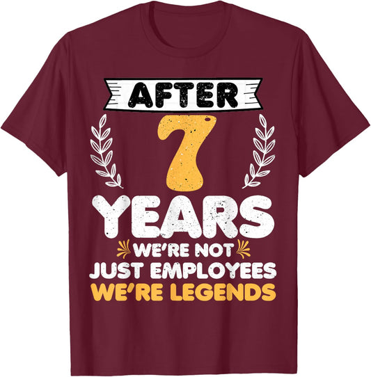 7 years work anniversary Funny 7 Year Service anniversary T-Shirt - T-Shirt | Maroon