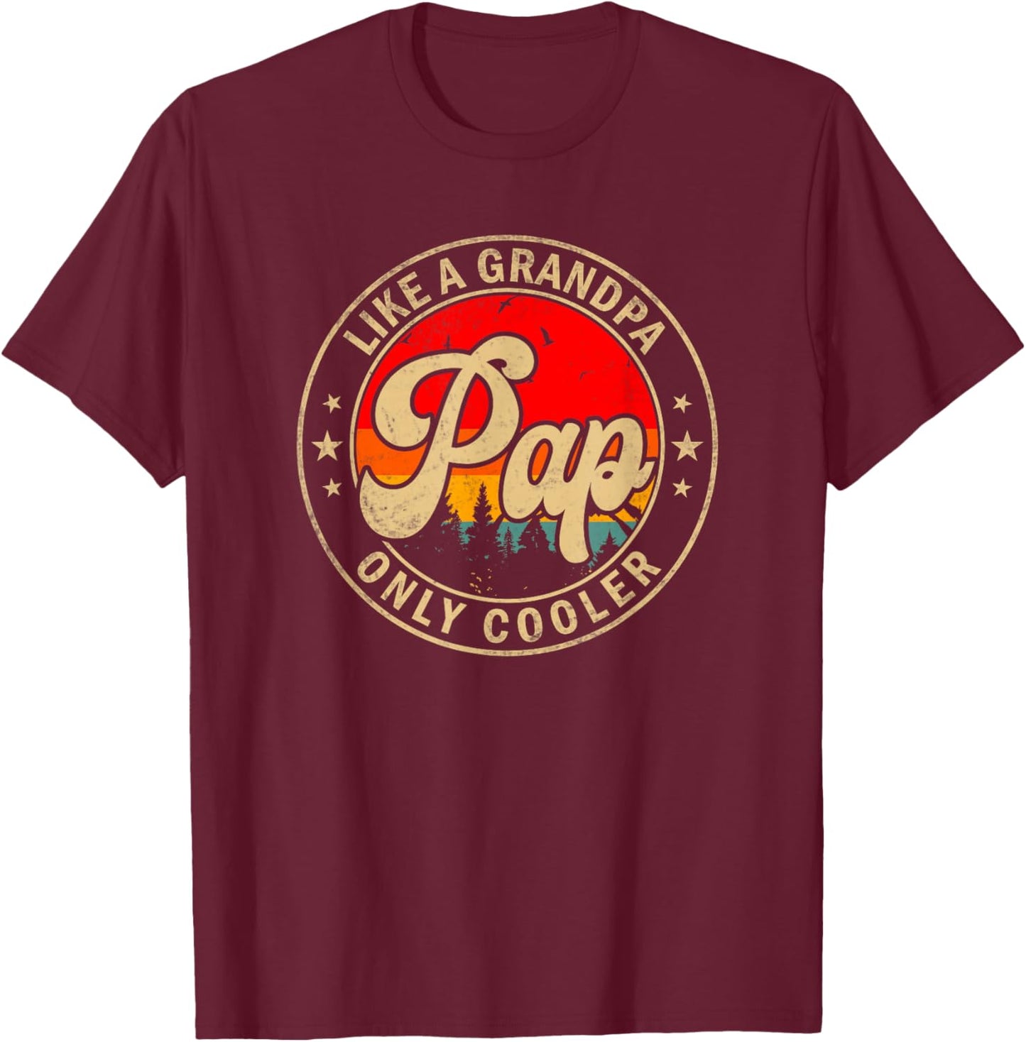 Pap Like A Grandpa Only Cooler Funny Papa Dad Grandpa T-Shirt - T-Shirt | Maroon