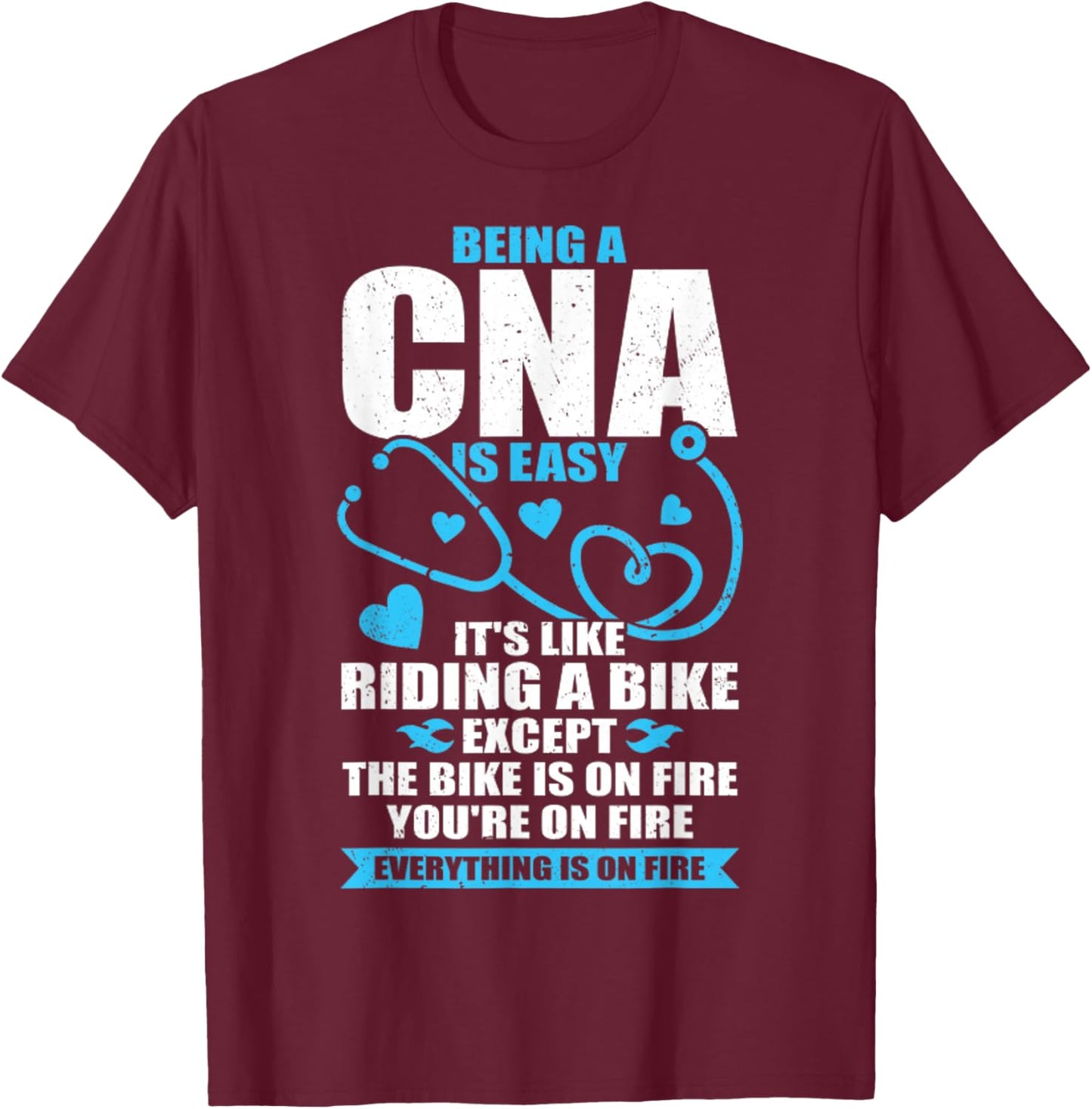 Funny CNA Work Certified Nursing Assistant Gift T-Shirt - T-Shirt | Maroon