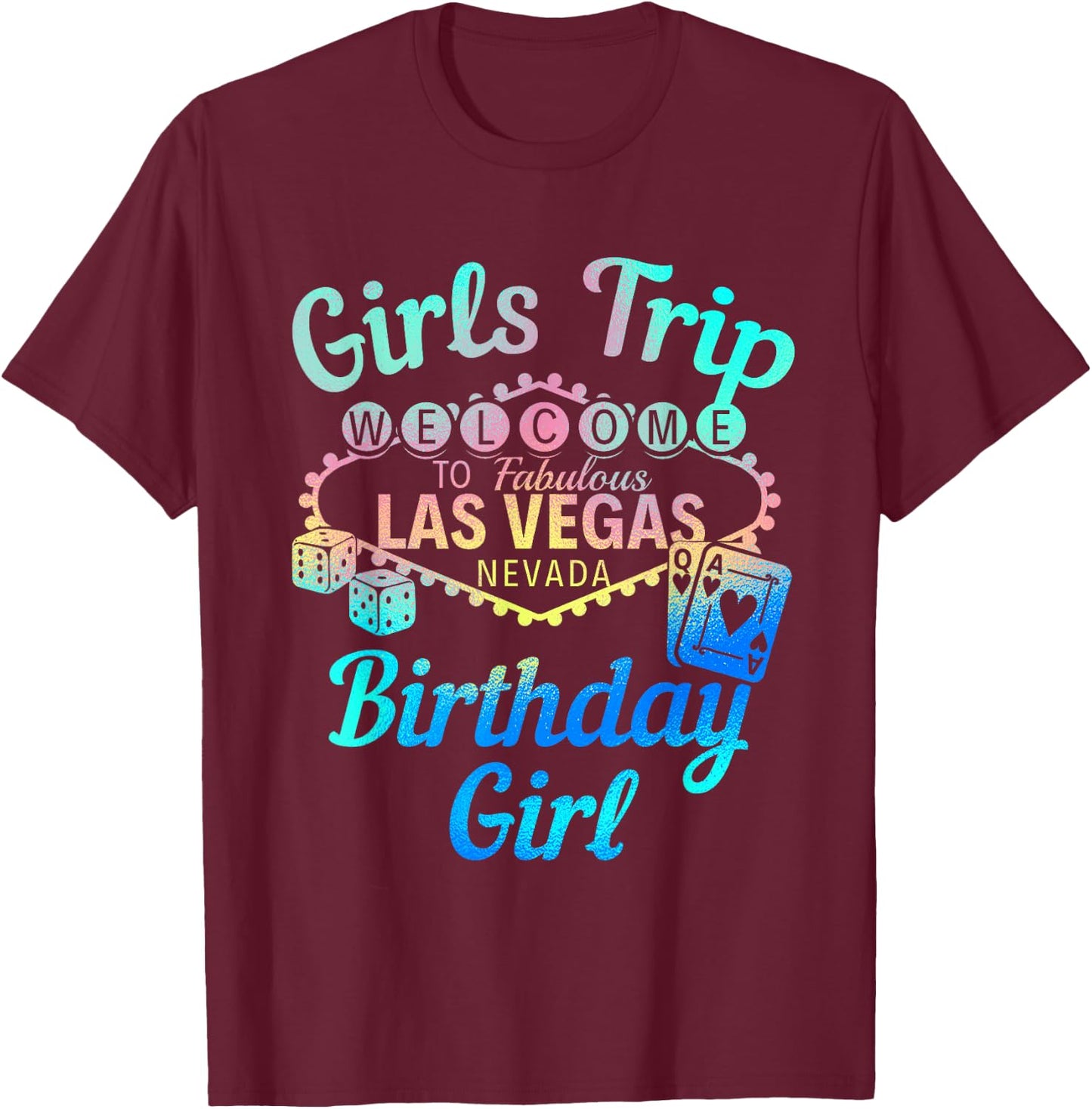 Las Vegas Birthday Party Girls Trip Vegas Birthday Girl T-Shirt - T-Shirt | Maroon
