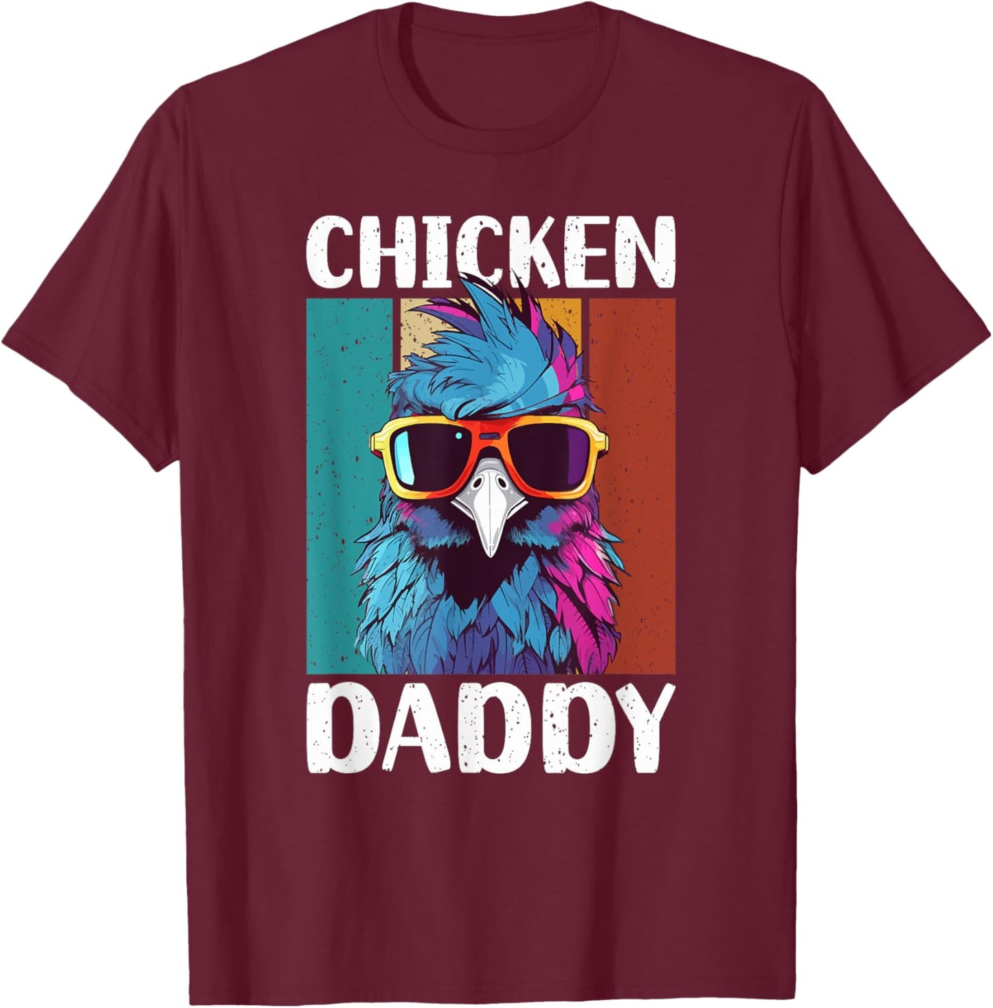 Chicken Daddy - a fun design for every rooster in the basket T-Shirt - T-Shirt | Maroon