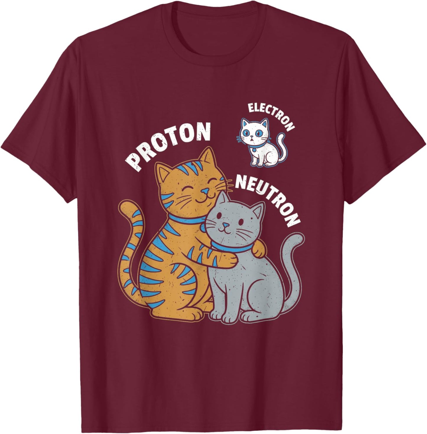 Science Cat Atom Proton Neutron Electron Physics Humor T-Shirt - T-Shirt | Maroon