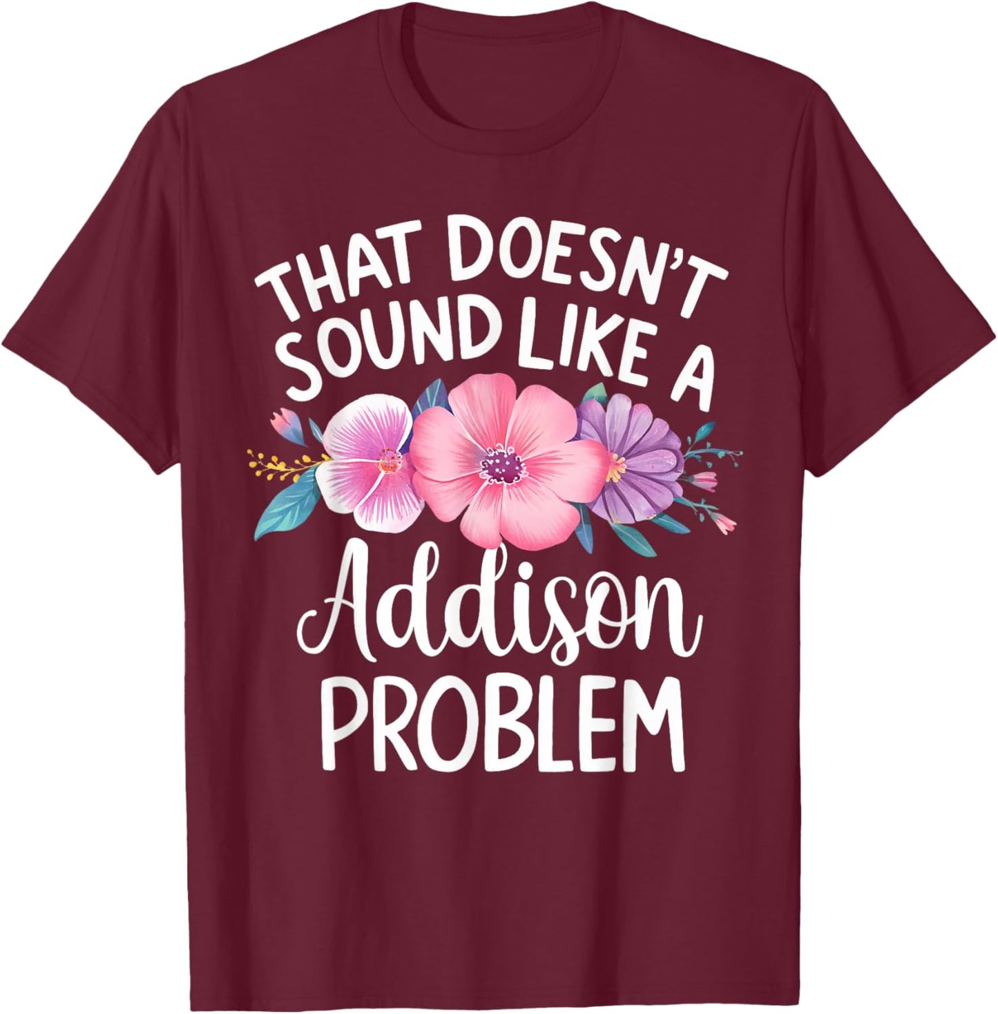 Addison Personalised Cute Flower Girls Addison Name T-Shirt - T-Shirt | Maroon