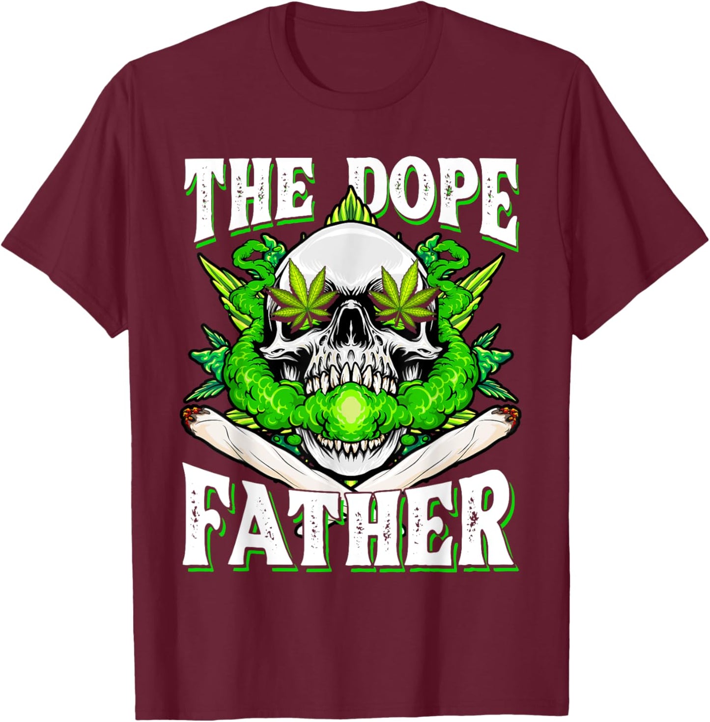 Dope Father Dopest Dad Papa Weed Cannabis Father's Day T-Shirt - T-Shirt | Maroon