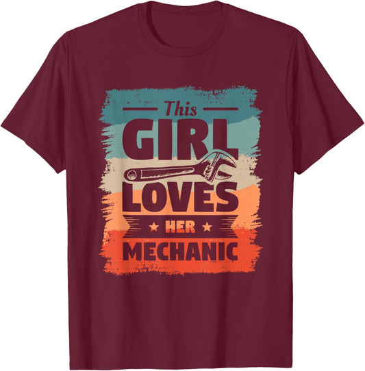 This Girl Loves Her Mechanic Girlfriend Wife Mechanics T-Shirt - T-Shirt | Maroon