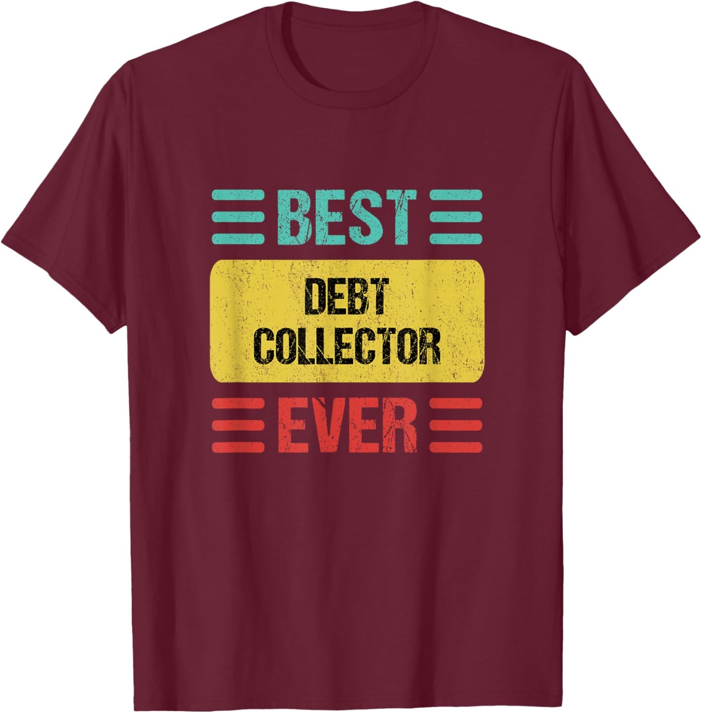Debt Collector T-Shirt - T-Shirt | Maroon