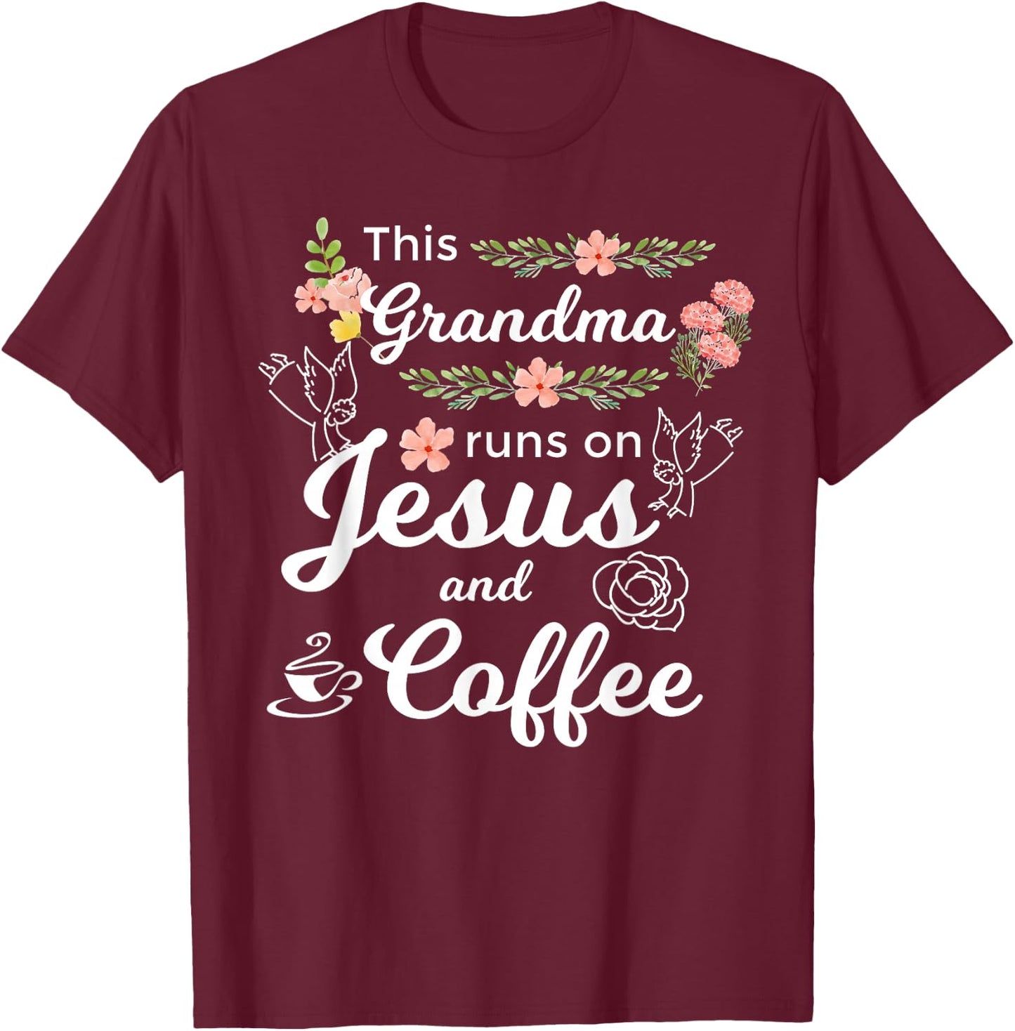 This Grandma Runs On Jesus And Coffee Funny Mom Religious T-Shirt - T-Shirt | Maroon