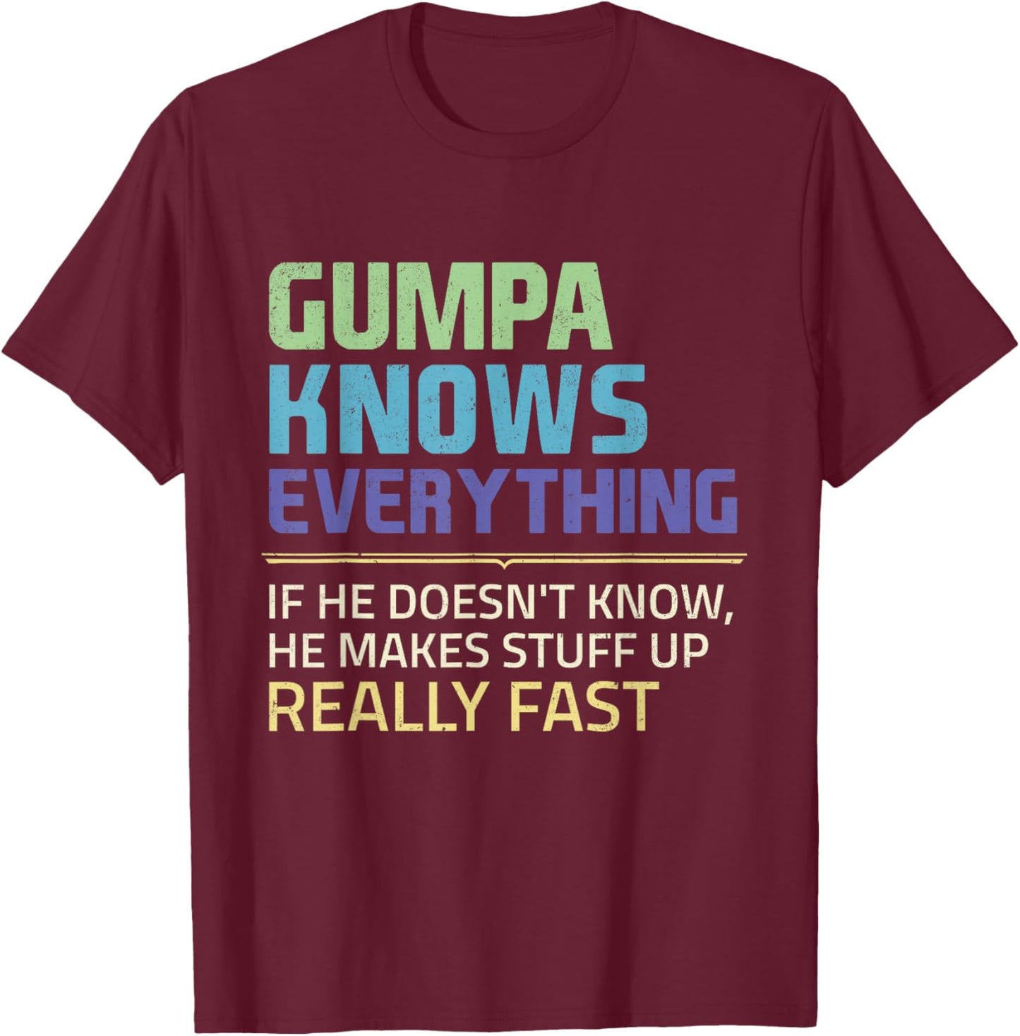 Gumpa Knows Everything If He Doesn't Know Father's Day Men T-Shirt - T-Shirt | Maroon