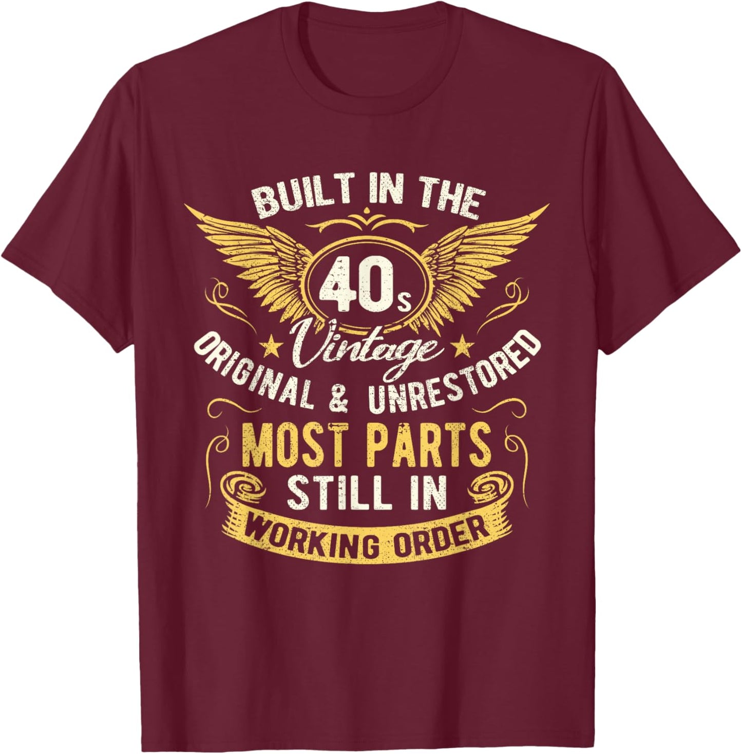 Vintage 1940s Built In The 40s Forties Funny Birthday T-Shirt - T-Shirt | Maroon