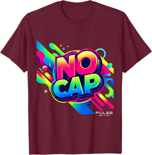 Graffiti Funny Humor - No Cap Statement T-Shirt - T-Shirt | Maroon