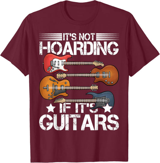 Guitar Shirt It's Not Hoarding If It's Guitars Musicians T-Shirt - T-Shirt | Maroon