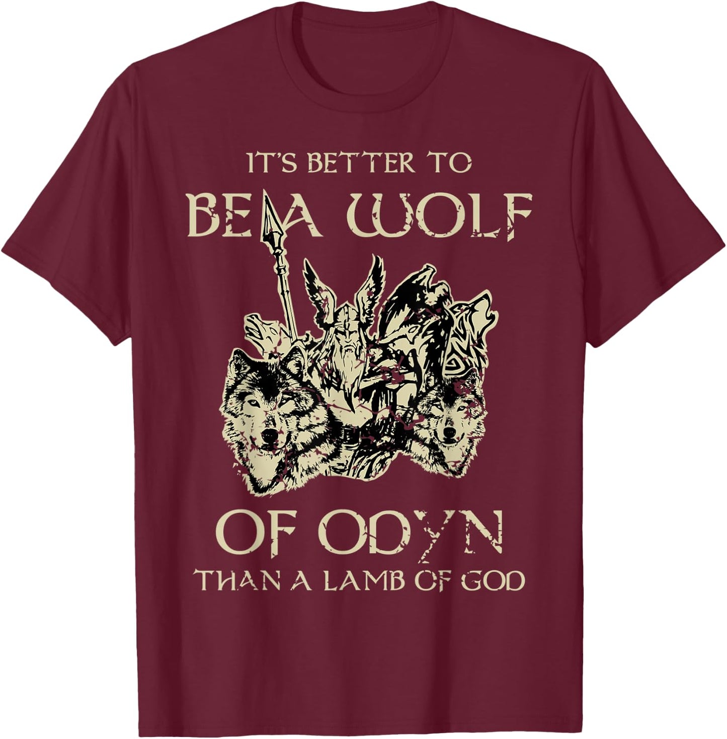 Its Better To Be A Wolf Of Odin Lamb Of God Viking T-Shirt - T-Shirt | Maroon