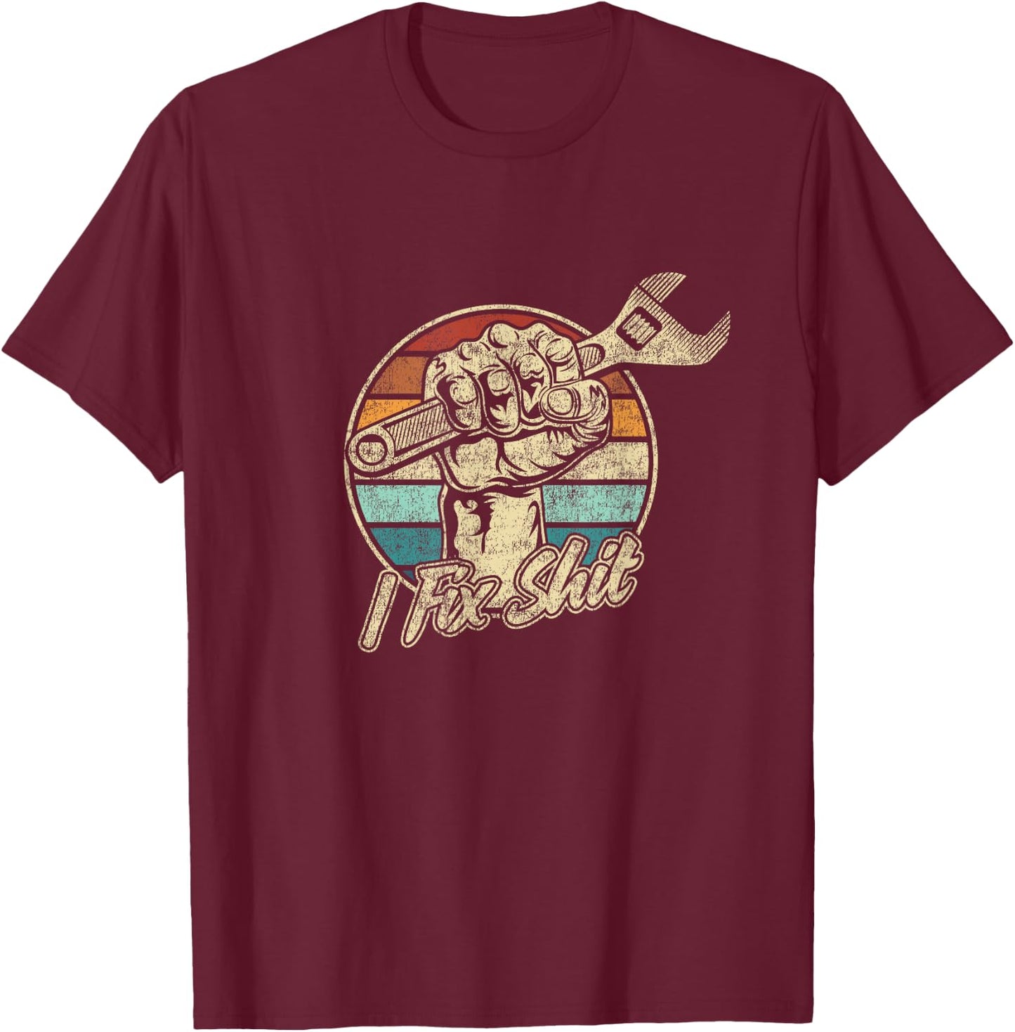 I Fix Shit Handyman dad Father Fixer Gift T-Shirt - T-Shirt | Maroon