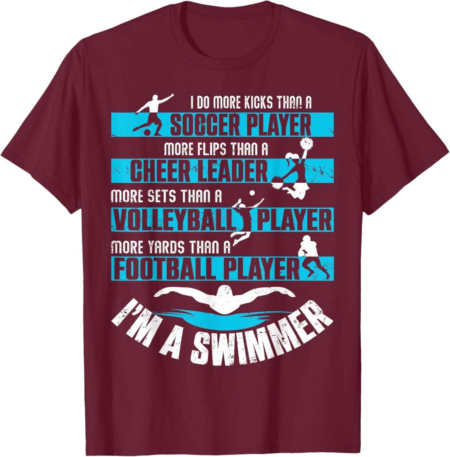 I Do More Kicks Than A Soccer Player Funny Swimmer Swimming T-Shirt - T-Shirt | Maroon