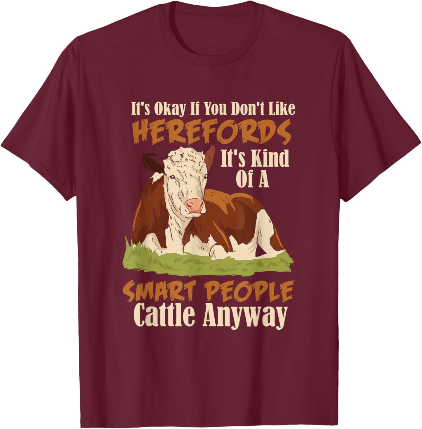 Hereford Smart People Cattle Beef Cow Livestock Farm Humor T-Shirt - T-Shirt | Maroon