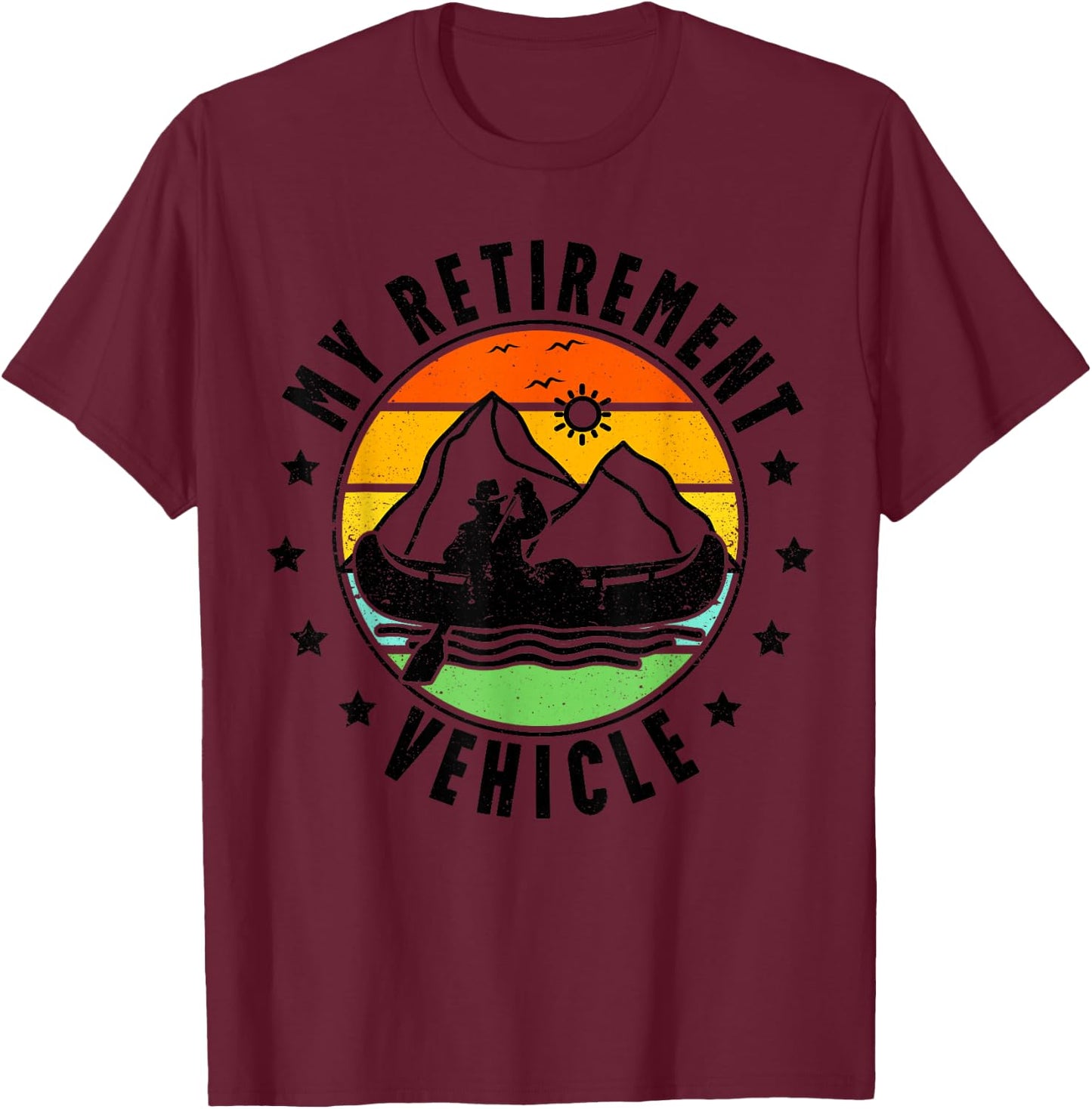 My Retirement Vehicle Retro Canoe Boat Retired Canoeing T-Shirt - T-Shirt | Maroon