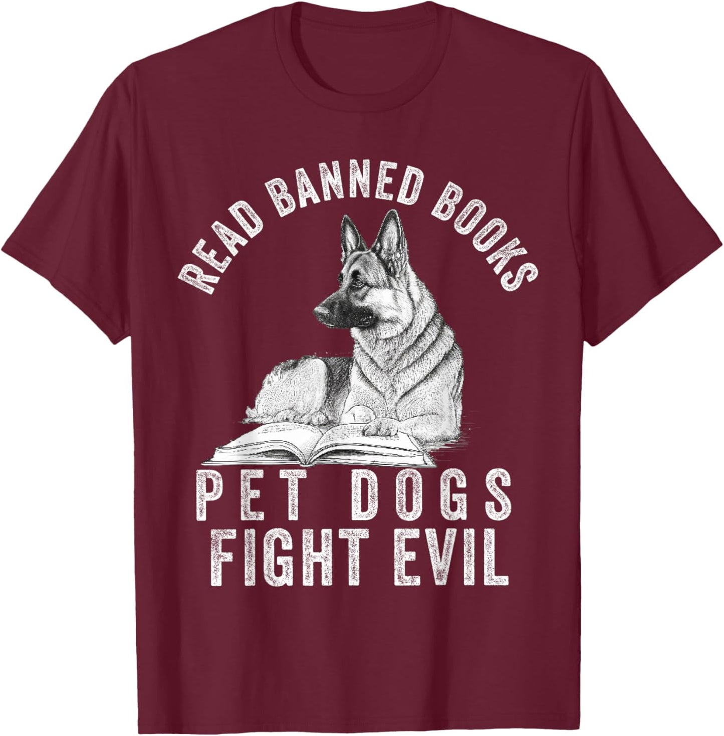 I Read Banned Books Lover BookWorm Love Banned Books T-Shirt - T-Shirt | Maroon