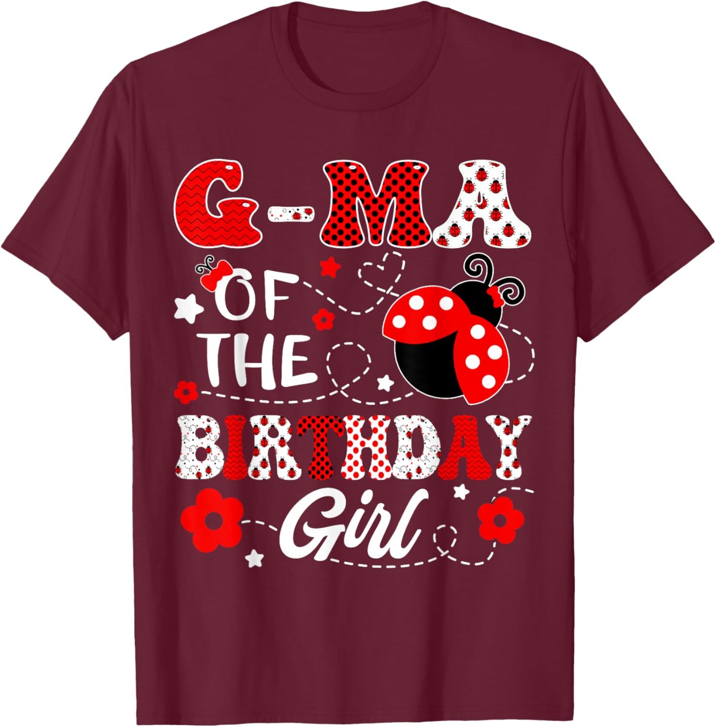 G-Ma Of The Birthday Girl Lady Bug Birthday Party T-Shirt - T-Shirt | Maroon