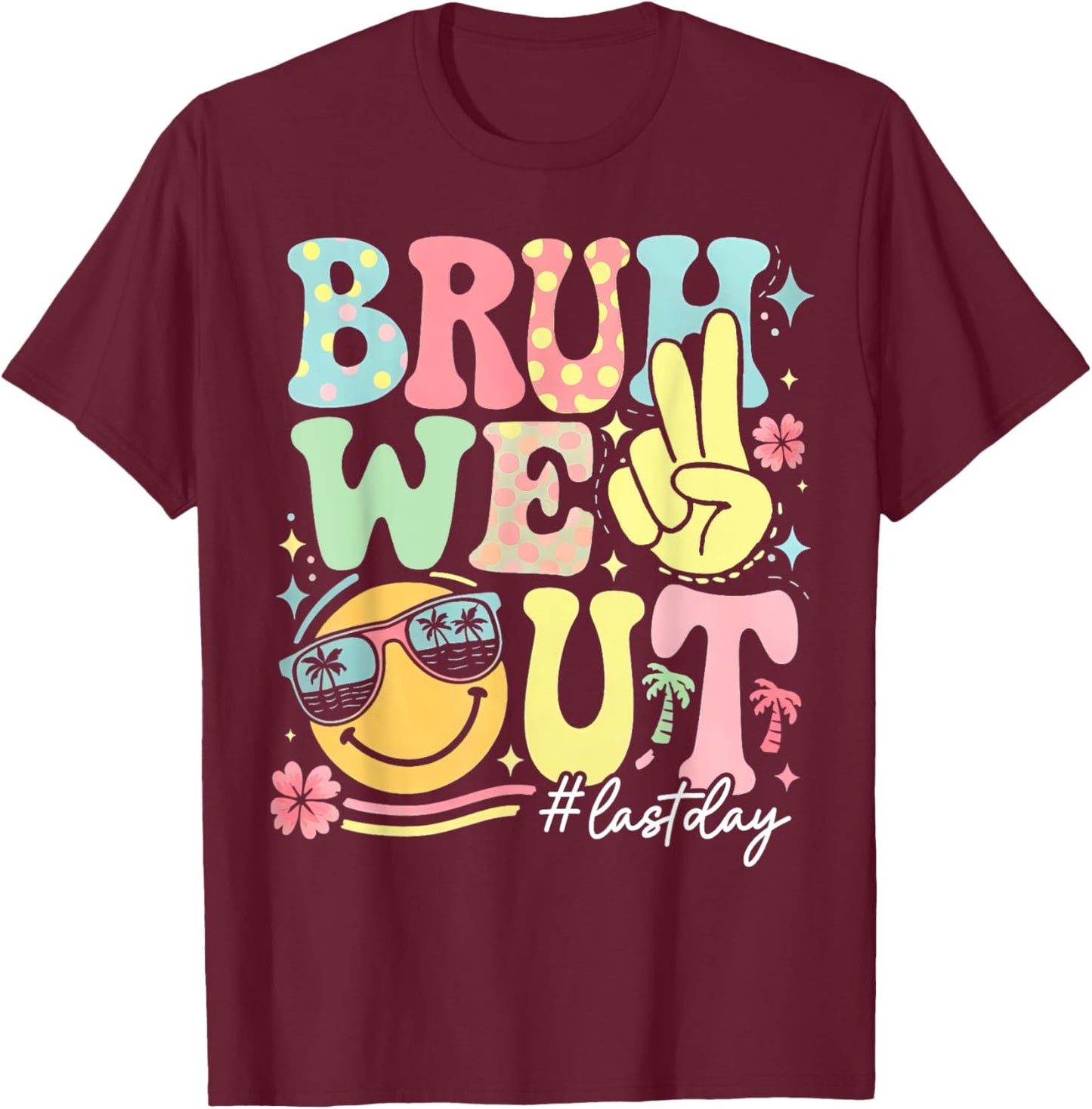Retro Groovy Bruh We Out Last Day Last Day Of School T-Shirt - T-Shirt | Maroon