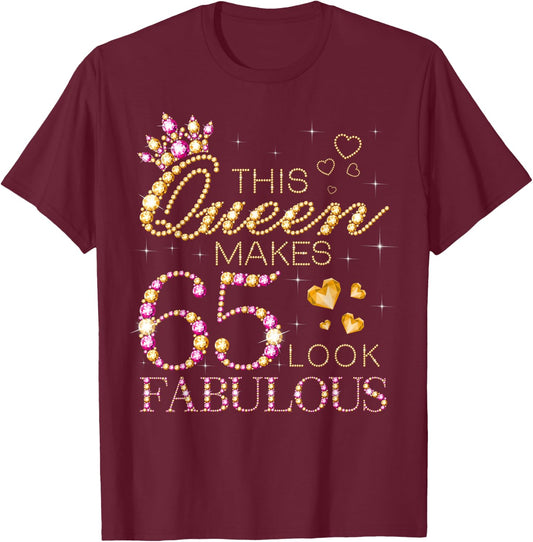 This Queen Makes 65 Look Fabulous 65th Birthday Queen B-Day T-Shirt - T-Shirt | Maroon